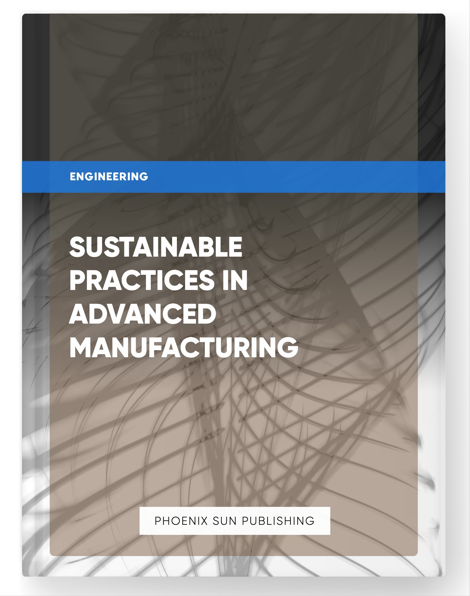 Sustainable Practices in Advanced Manufacturing