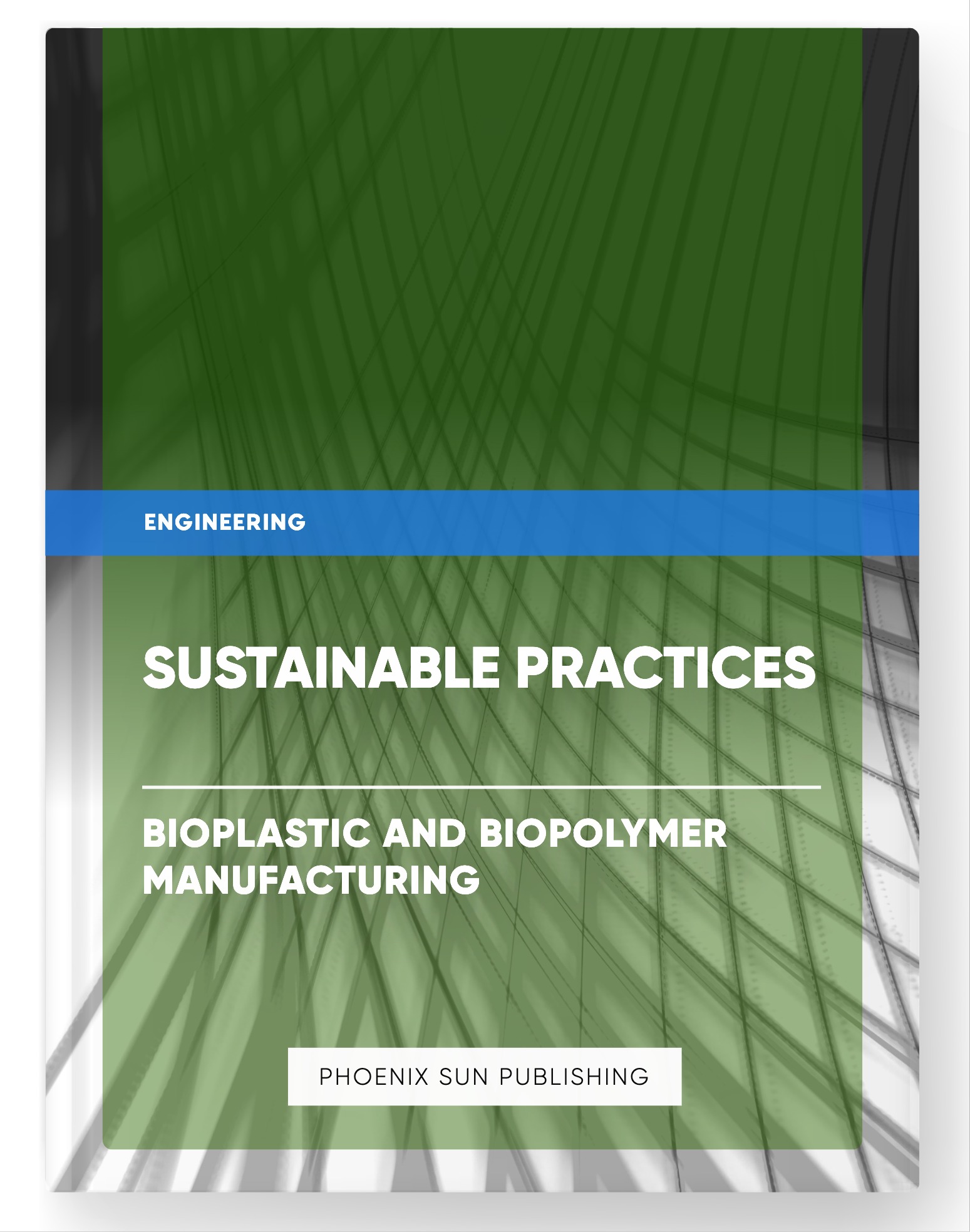 Sustainable Practices – Bioplastic and Biopolymer Manufacturing