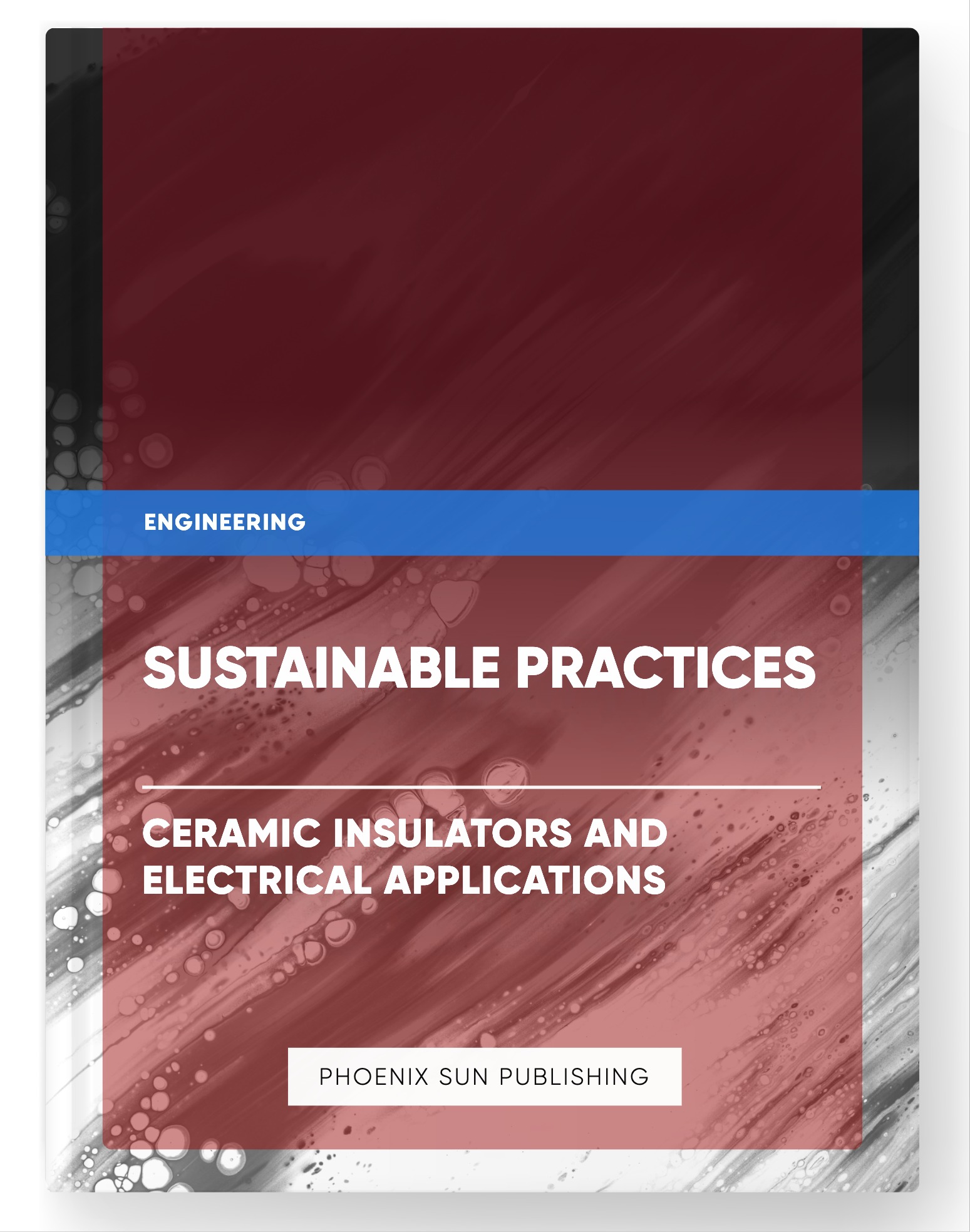 Sustainable Practices – Ceramic Insulators and Electrical Applications