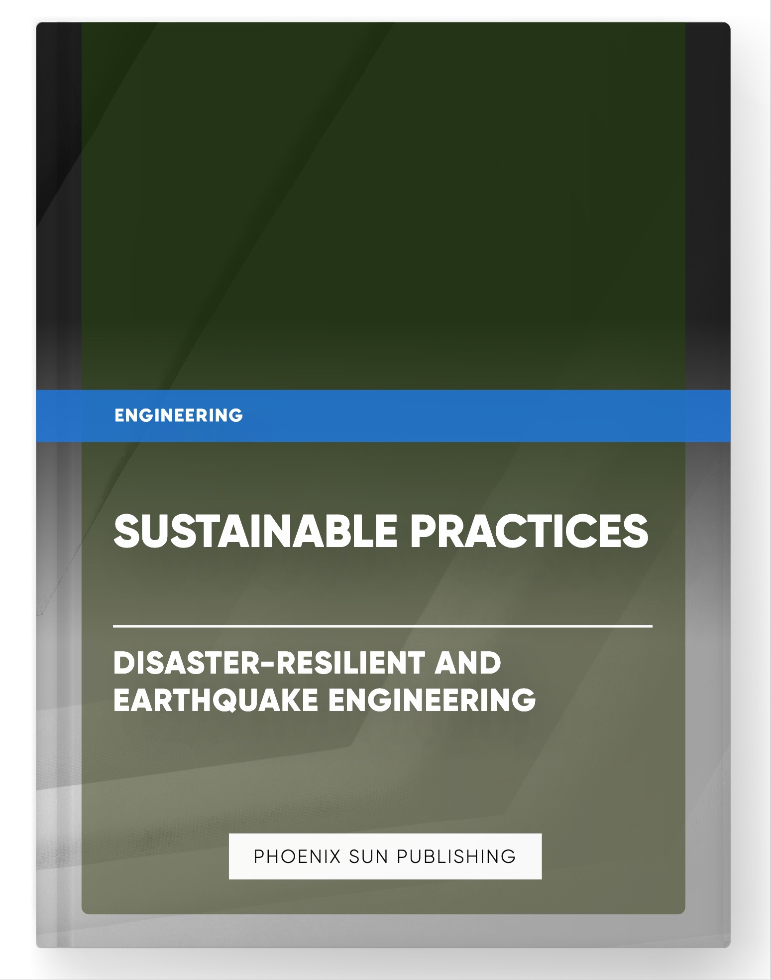 Sustainable Practices – Disaster-Resilient and Earthquake Engineering