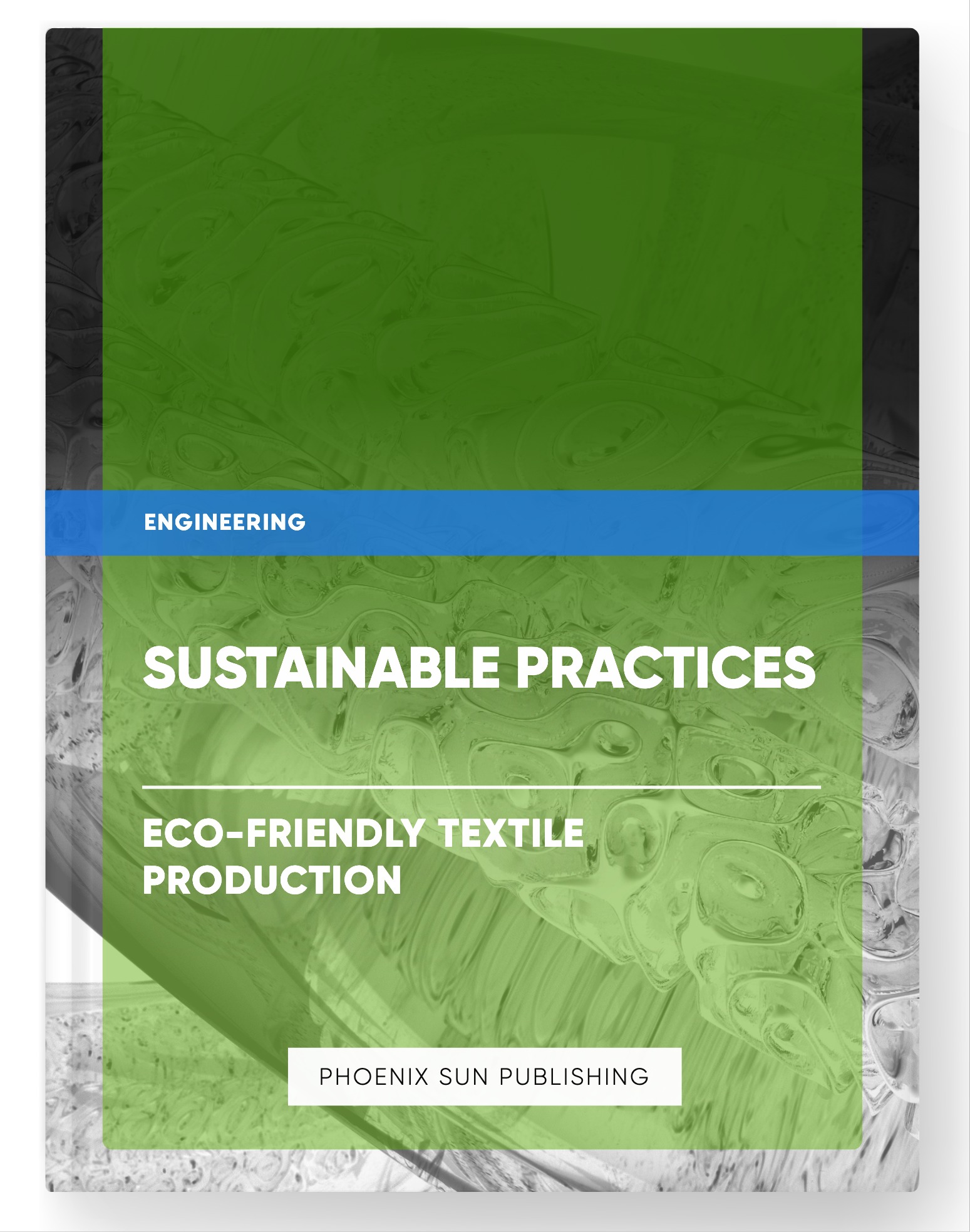 Sustainable Practices – Eco-Friendly Textile Production