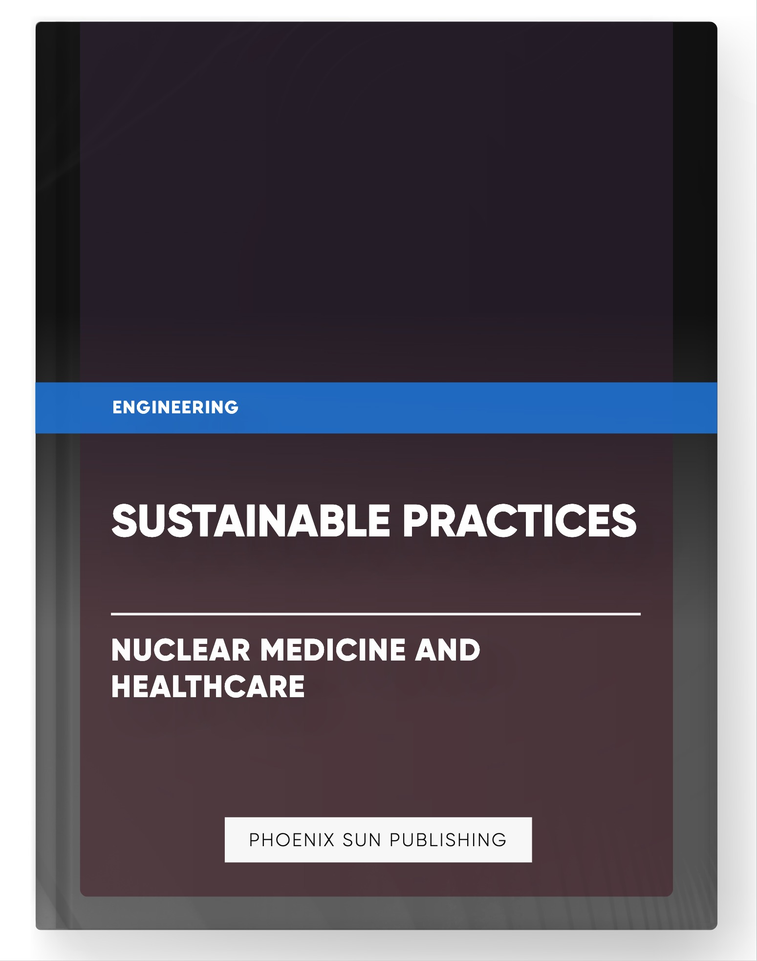 Sustainable Practices – Nuclear Medicine and Healthcare