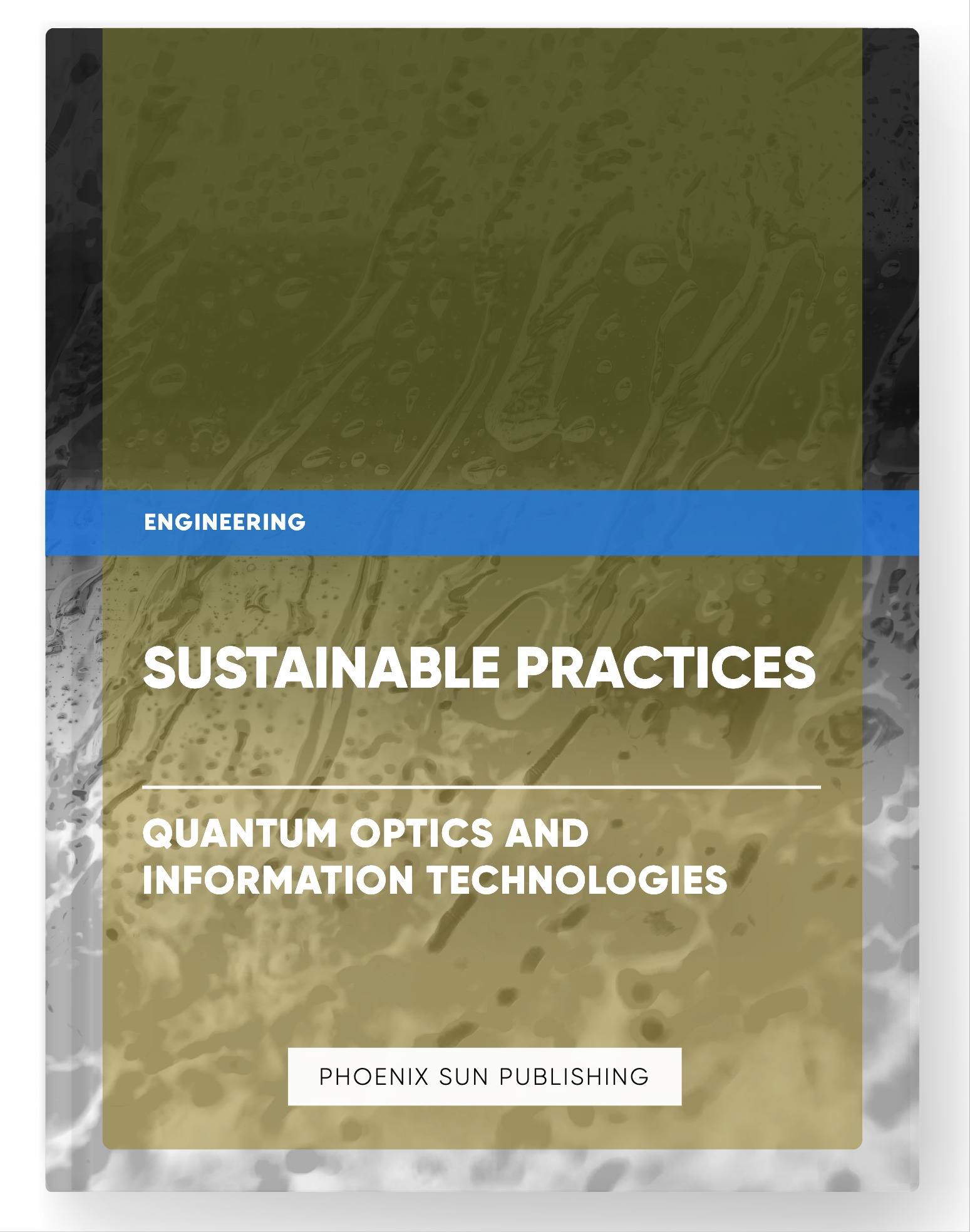 Sustainable Practices – Quantum Optics and Information Technologies