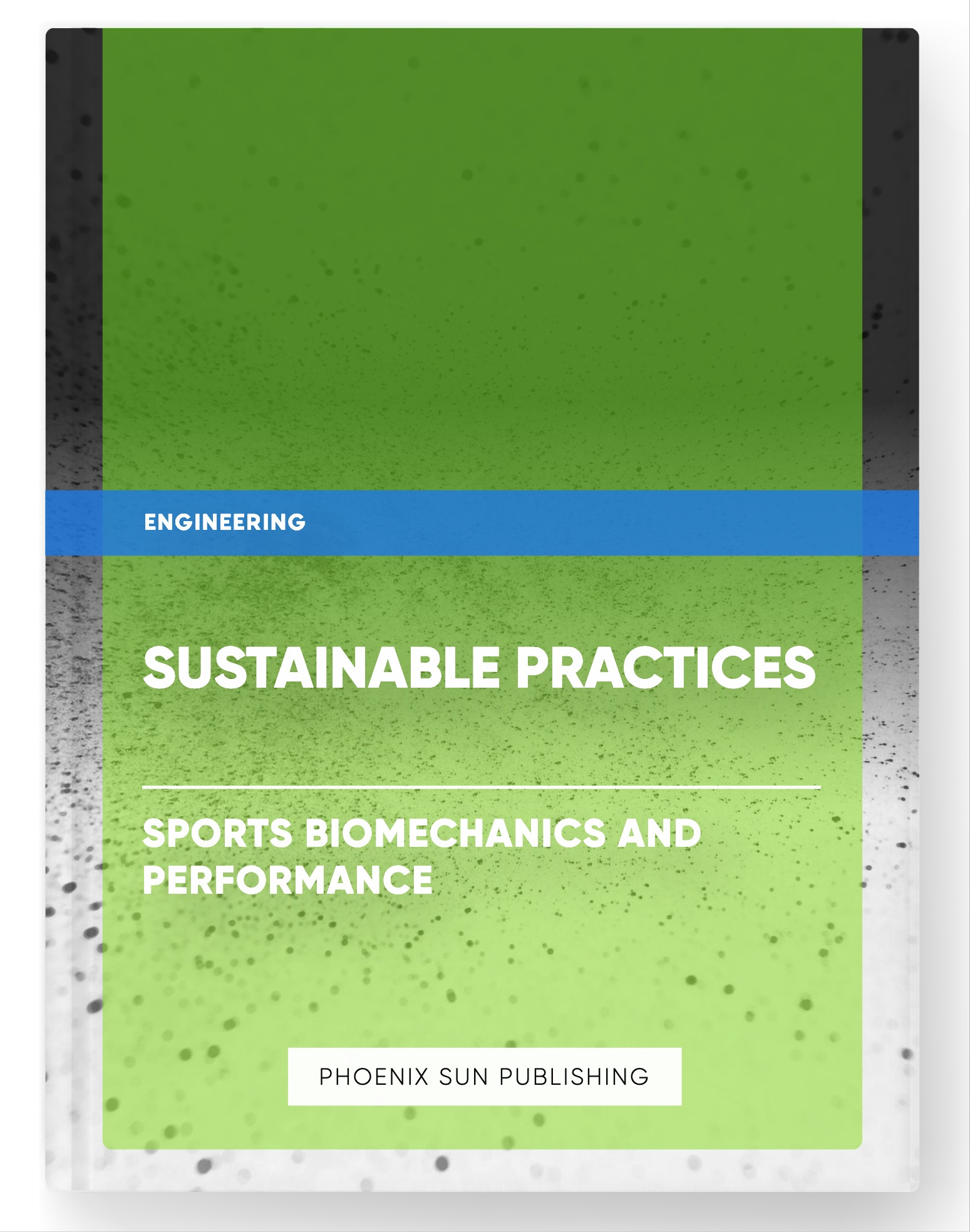 Sustainable Practices – Sports Biomechanics and Performance