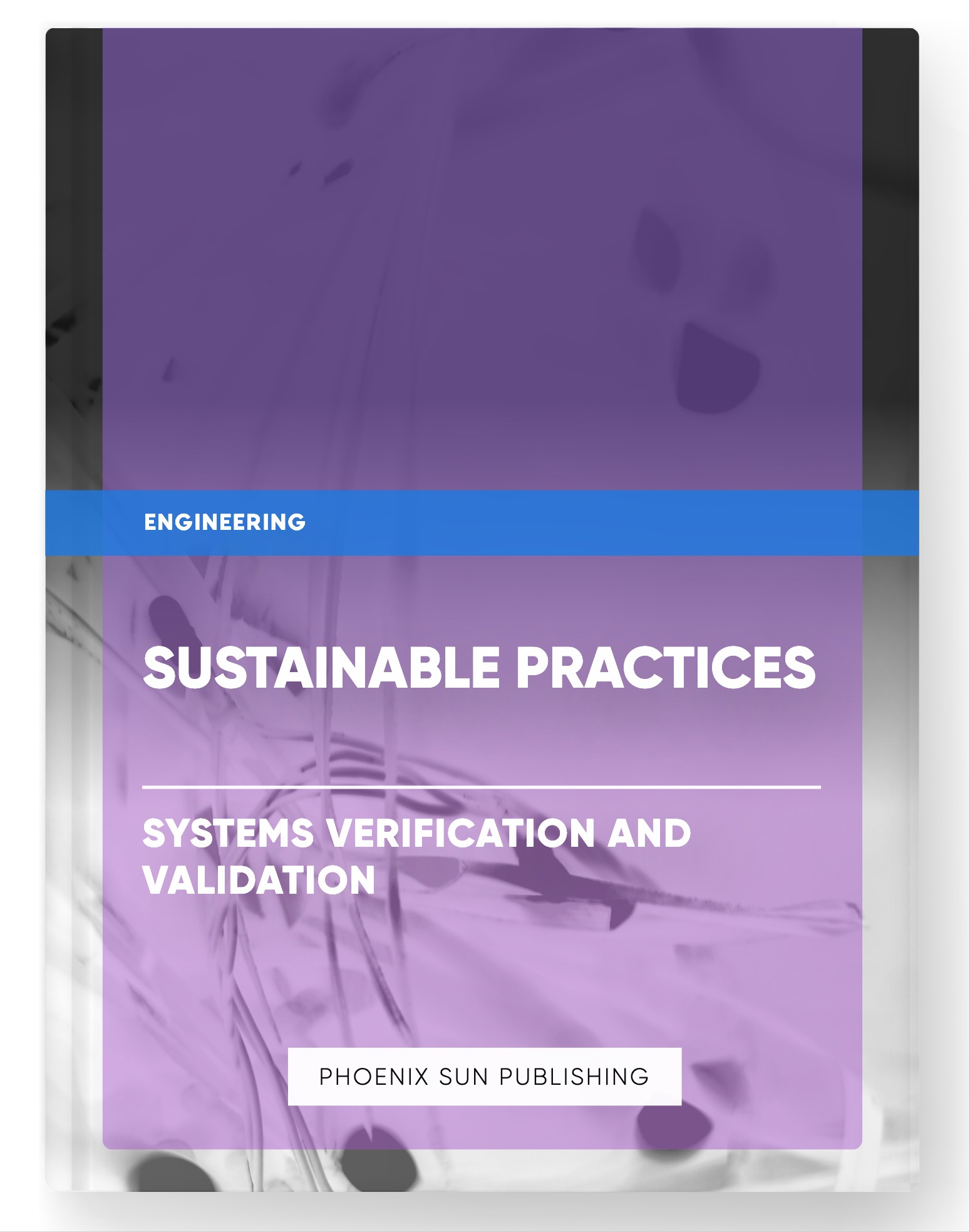 Sustainable Practices – Systems Verification and Validation