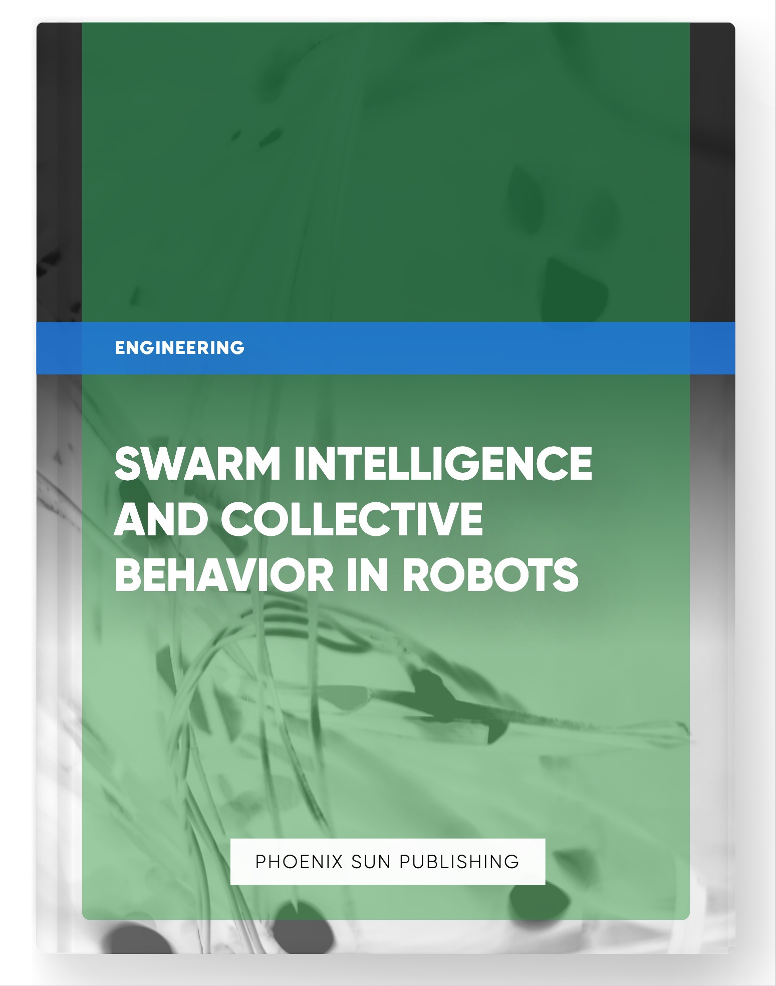 Swarm Intelligence and Collective Behavior in Robots