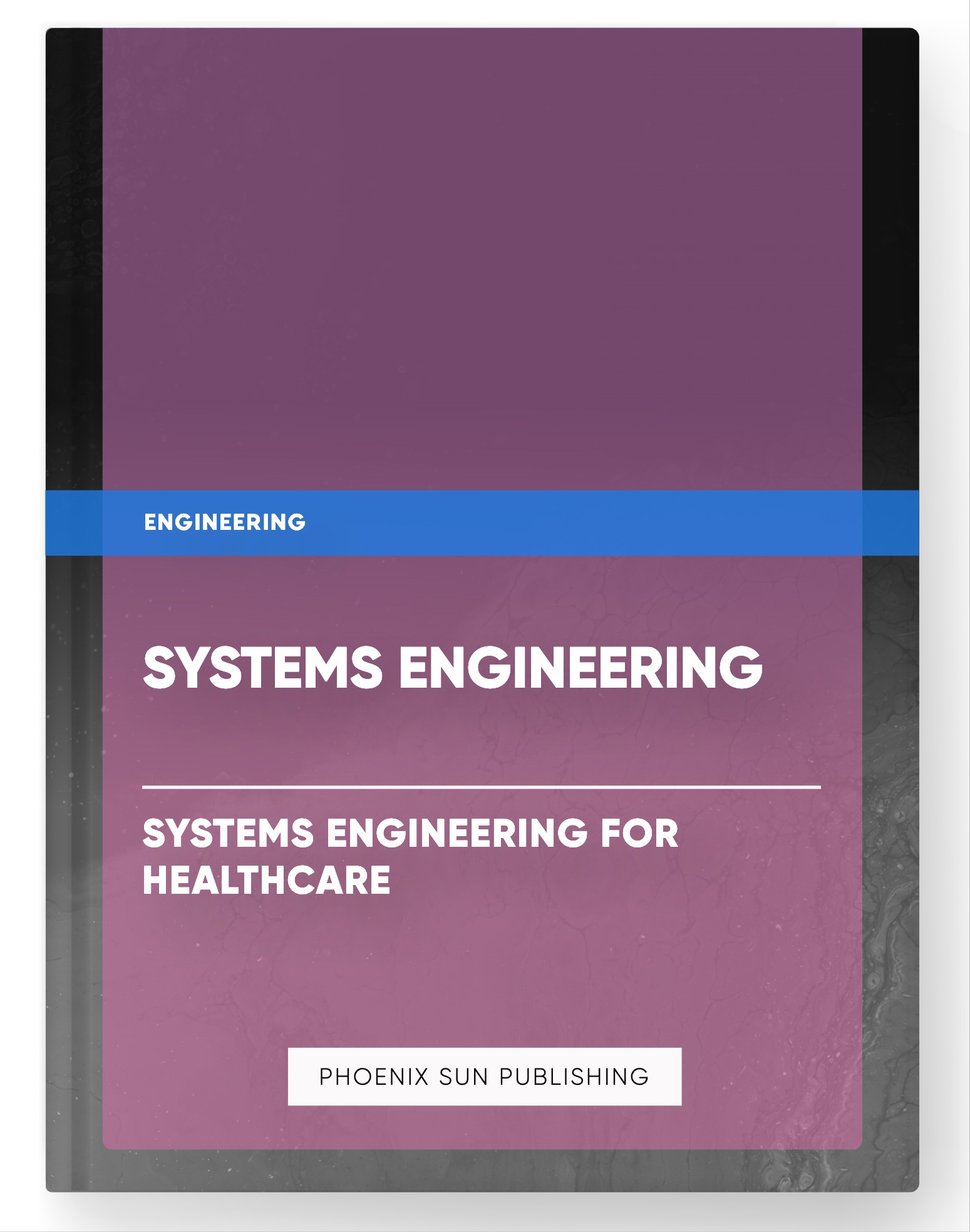 Systems Engineering – Systems Engineering for Healthcare