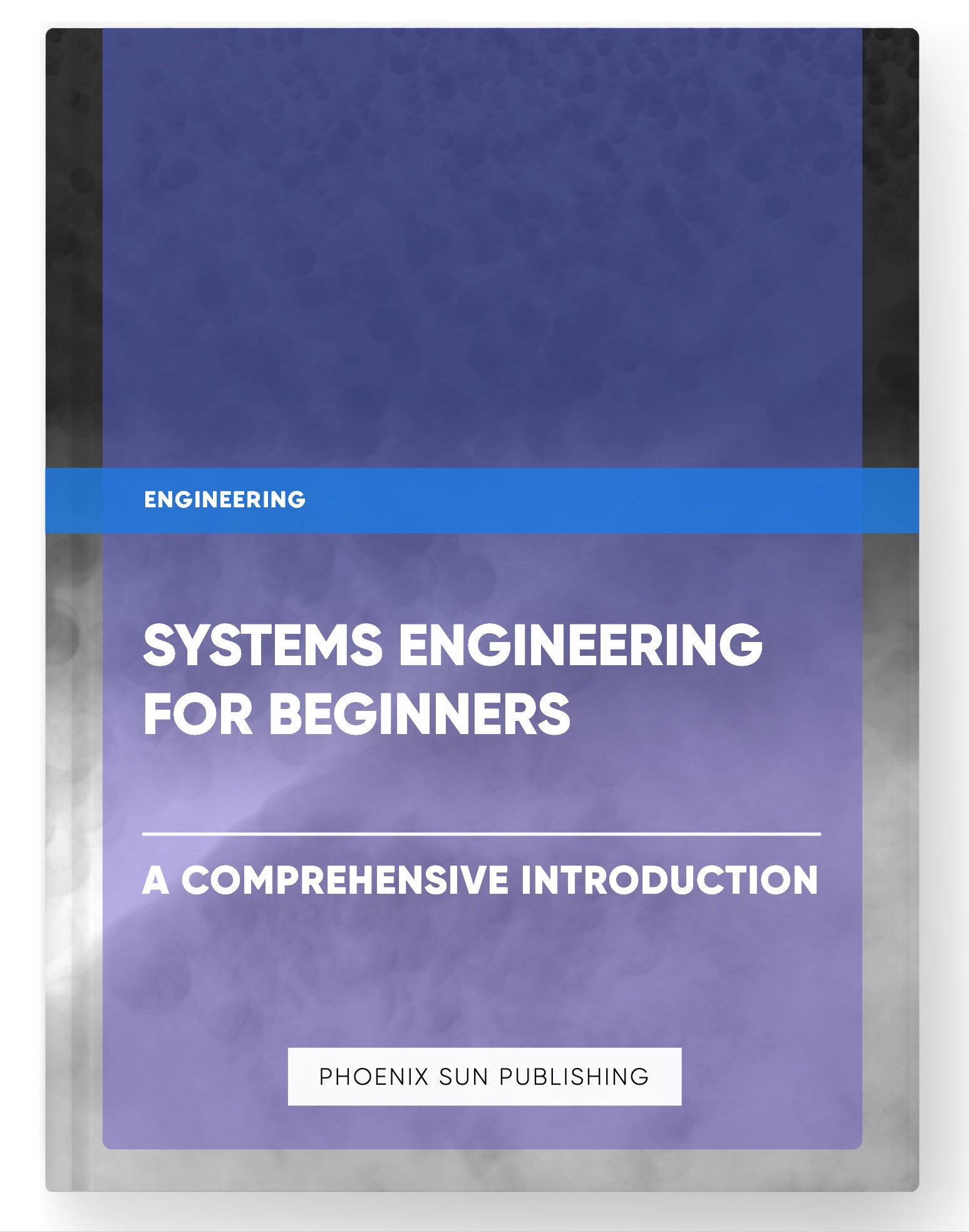 Systems Engineering for Beginners – A Comprehensive Introduction