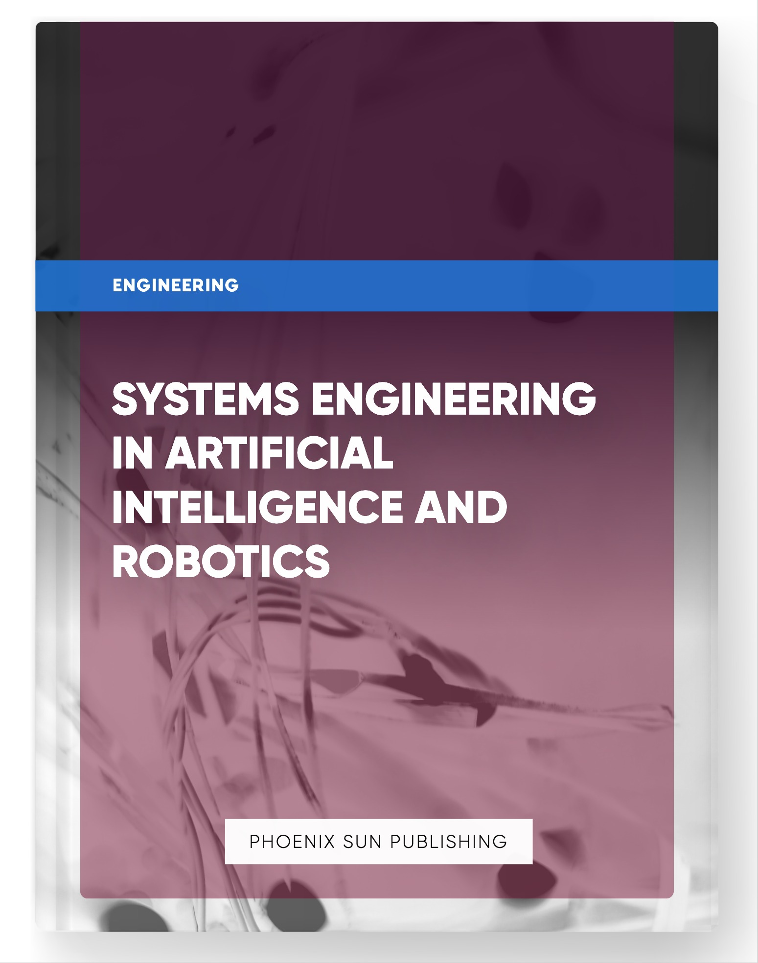 Systems Engineering in Artificial Intelligence and Robotics