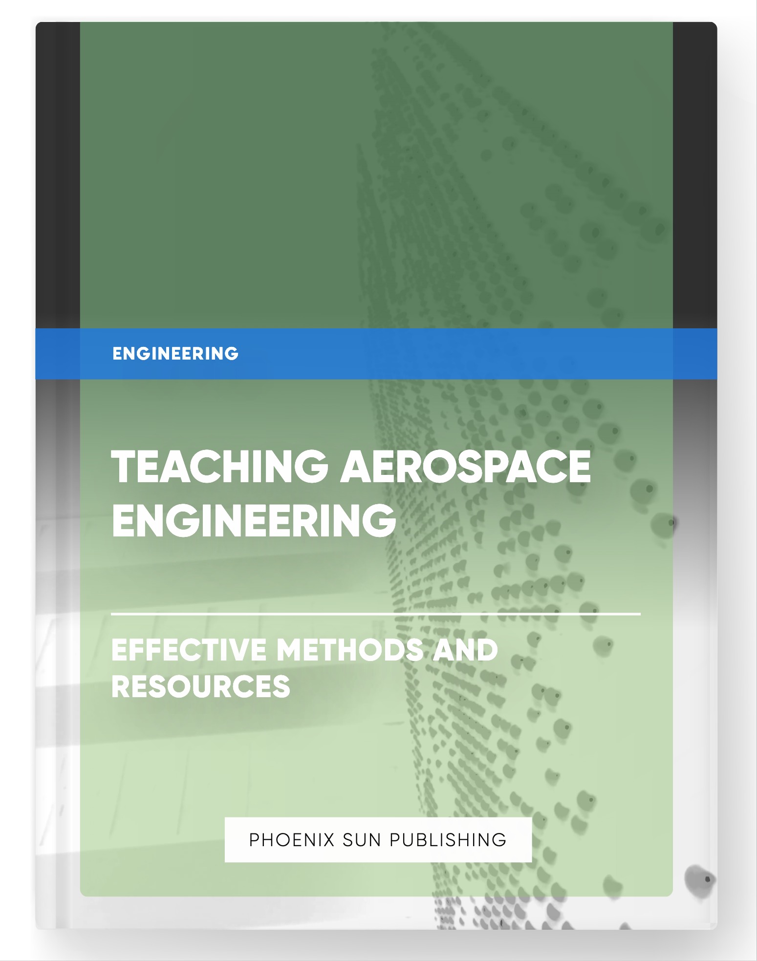 Teaching Aerospace Engineering – Effective Methods and Resources