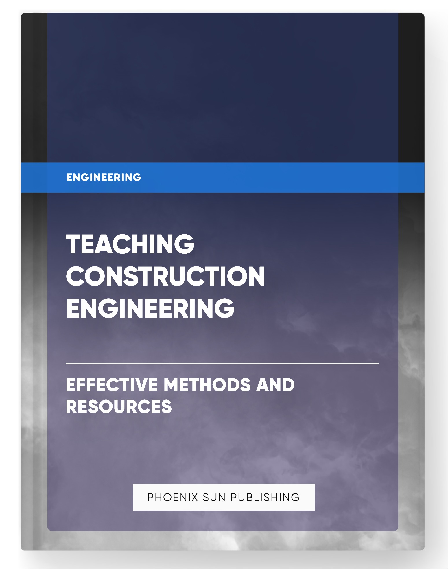 Teaching Construction Engineering – Effective Methods and Resources