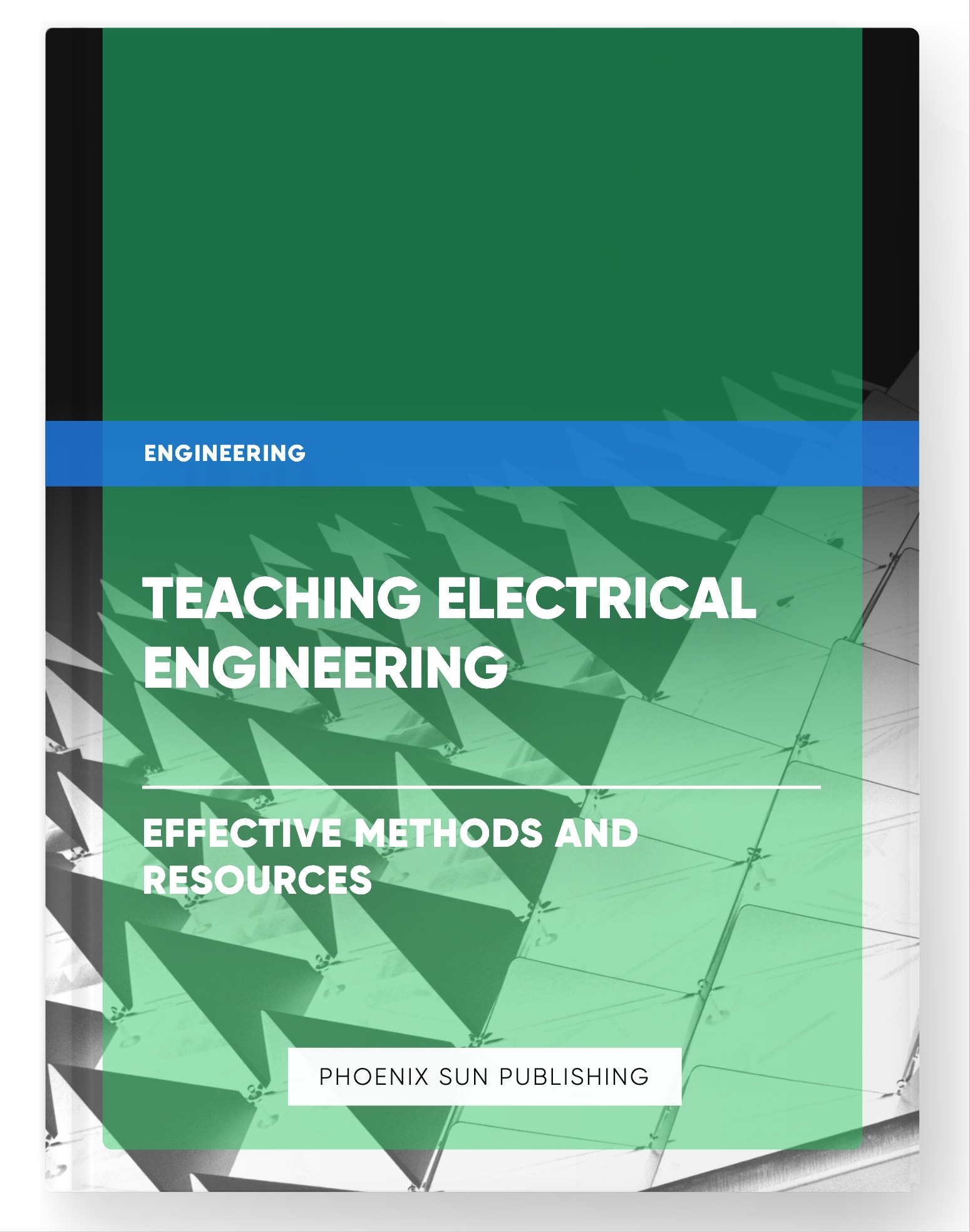 Teaching Electrical Engineering – Effective Methods and Resources