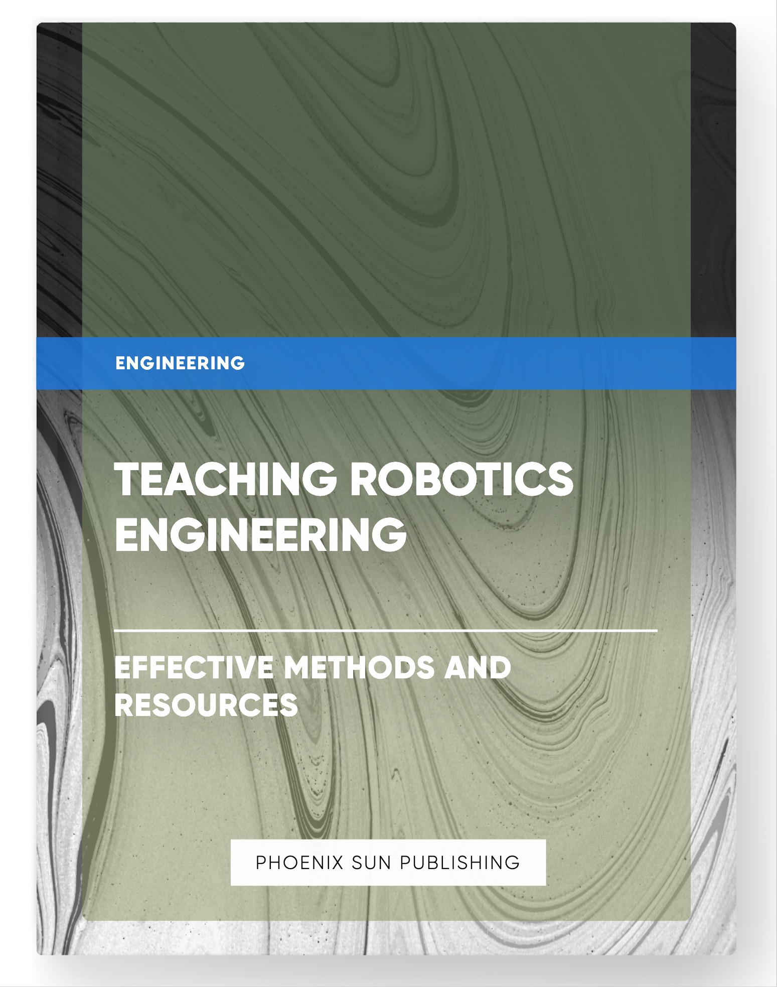 Teaching Robotics Engineering – Effective Methods and Resources