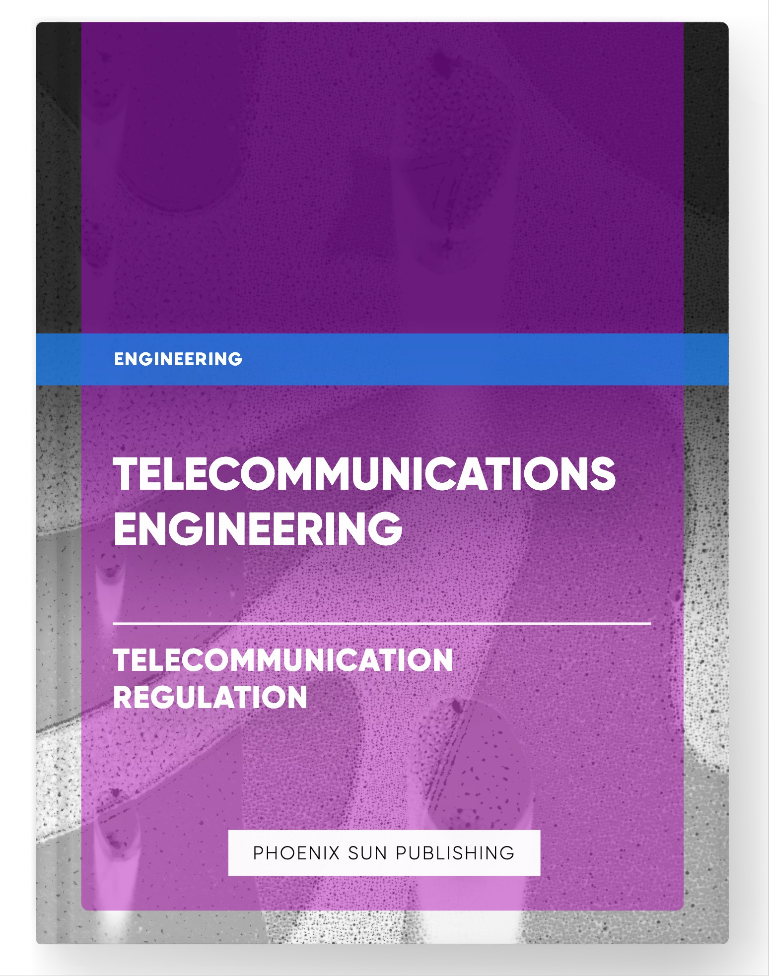 Telecommunications Engineering – Telecommunication Regulation