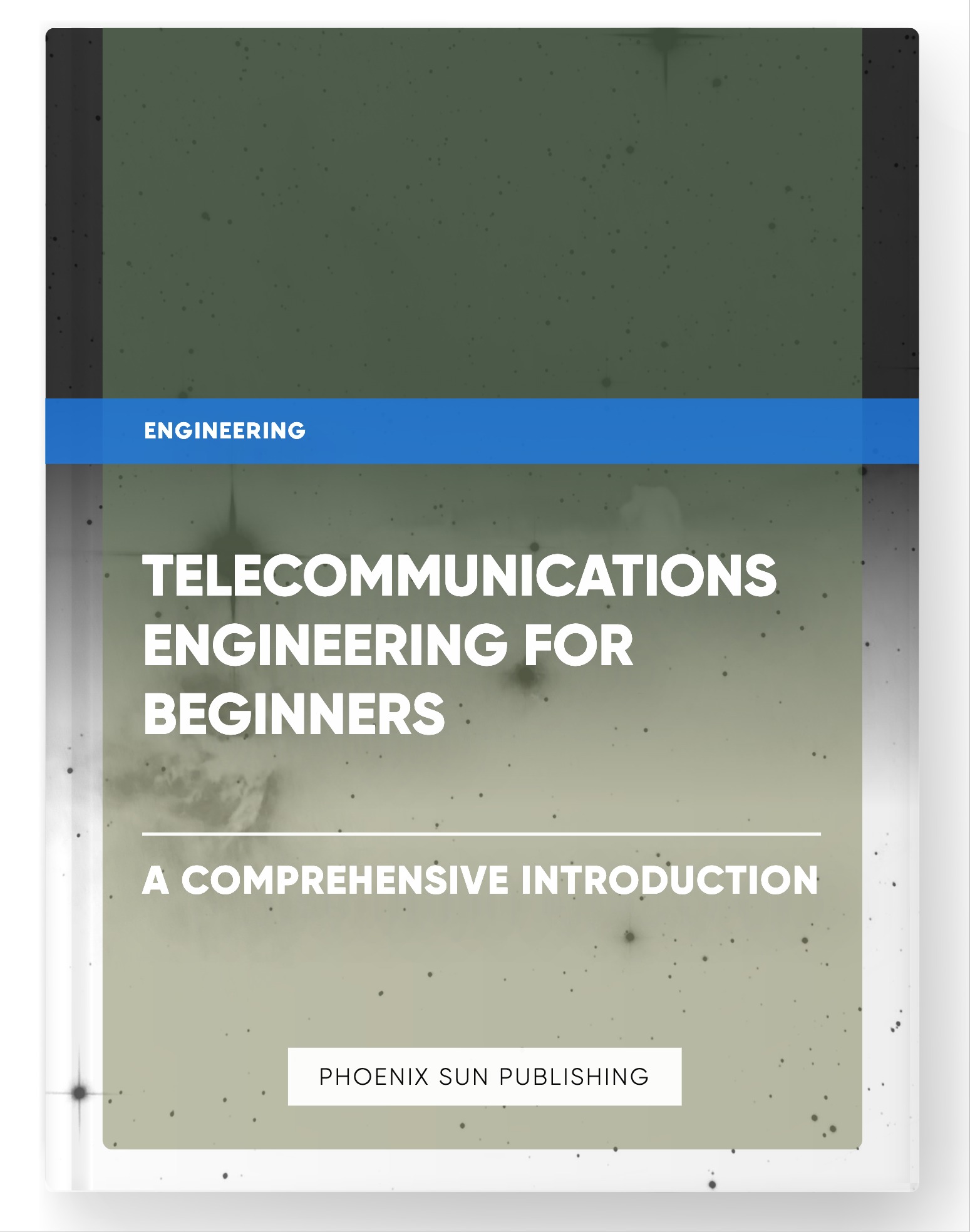 Telecommunications Engineering for Beginners – A Comprehensive Introduction