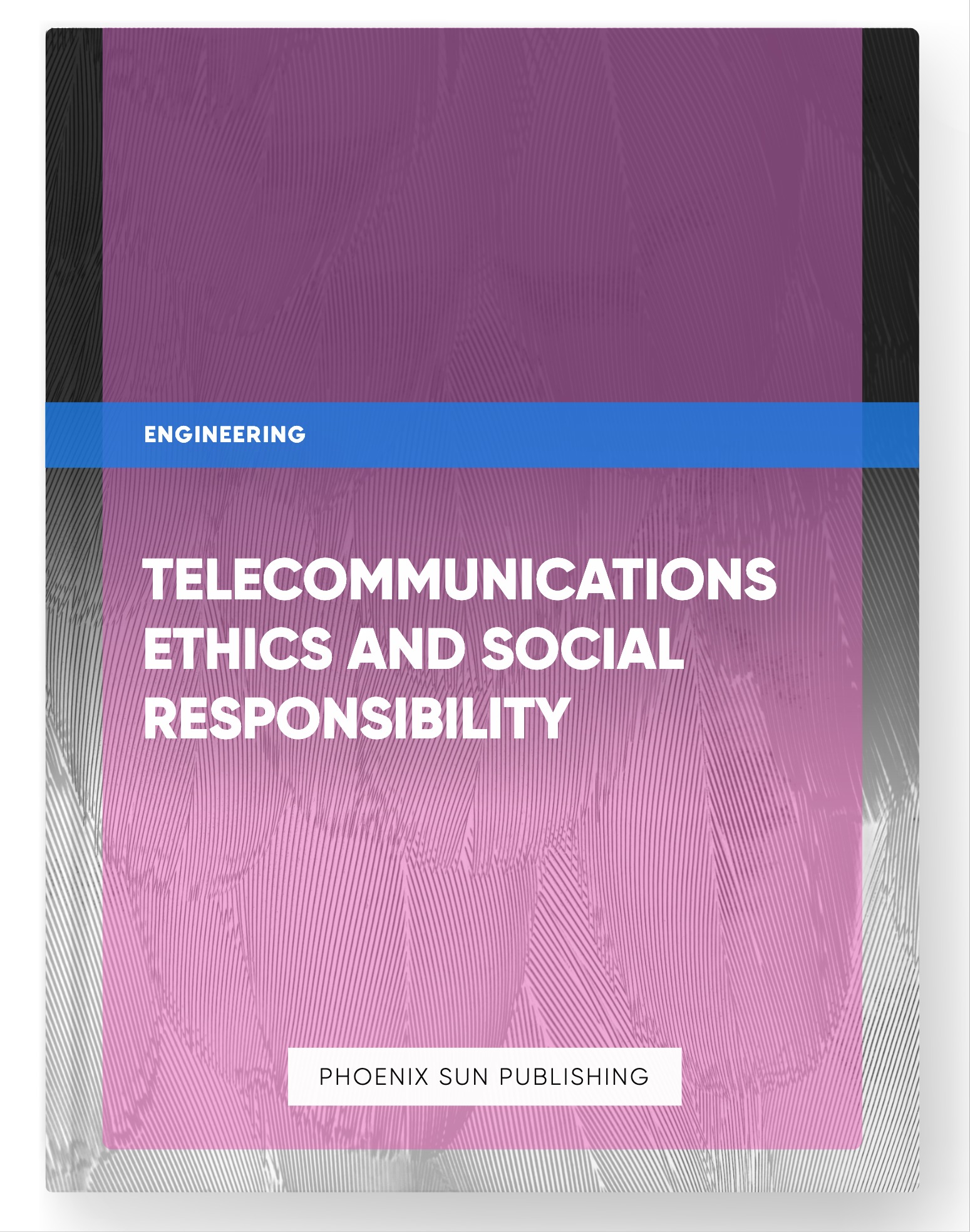 Telecommunications Ethics and Social Responsibility