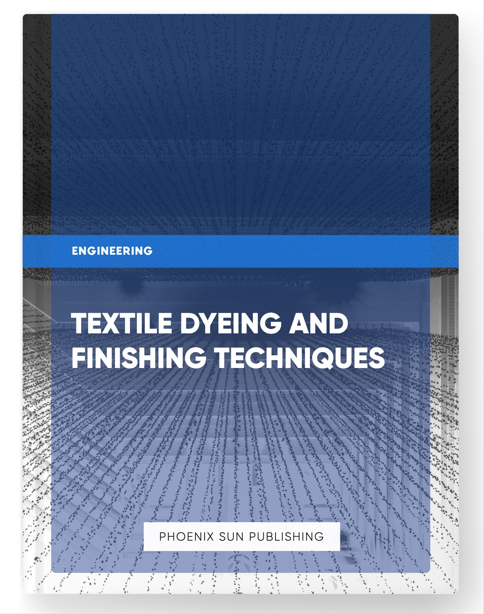 Textile Dyeing and Finishing Techniques