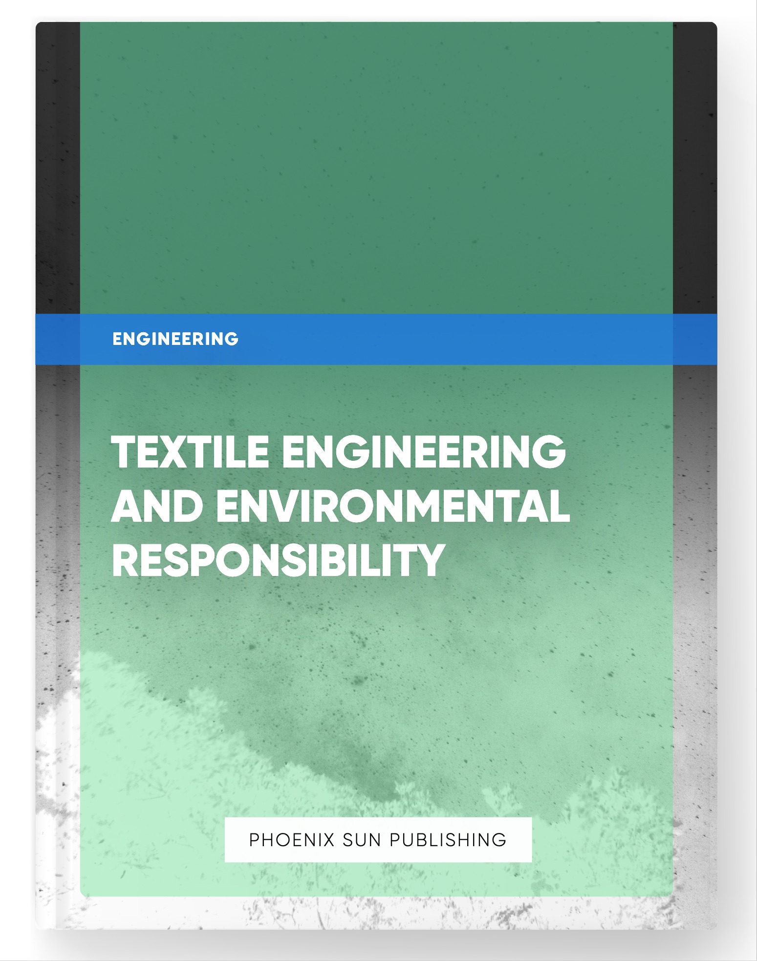 Textile Engineering and Environmental Responsibility