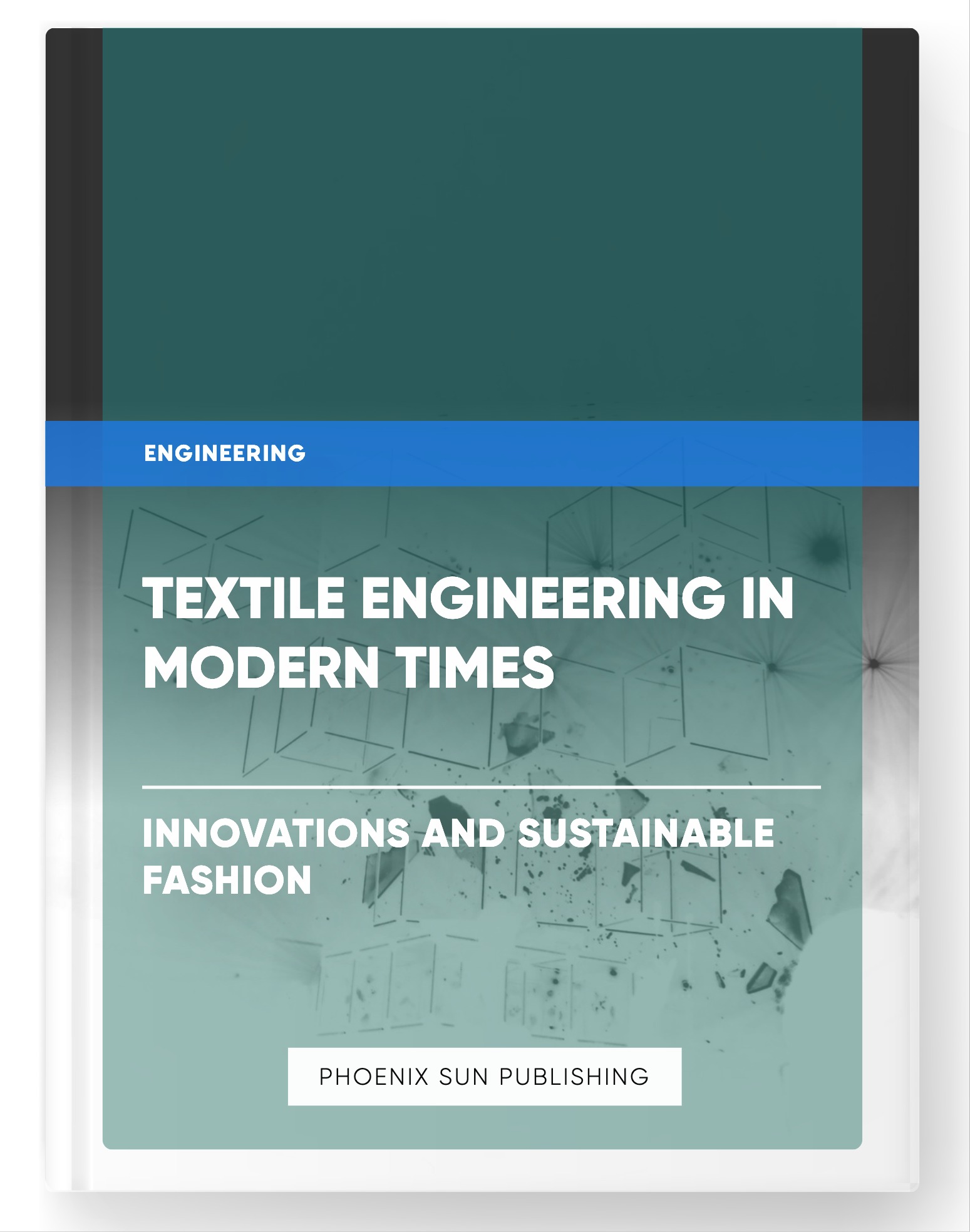 Textile Engineering in Modern Times – Innovations and Sustainable Fashion