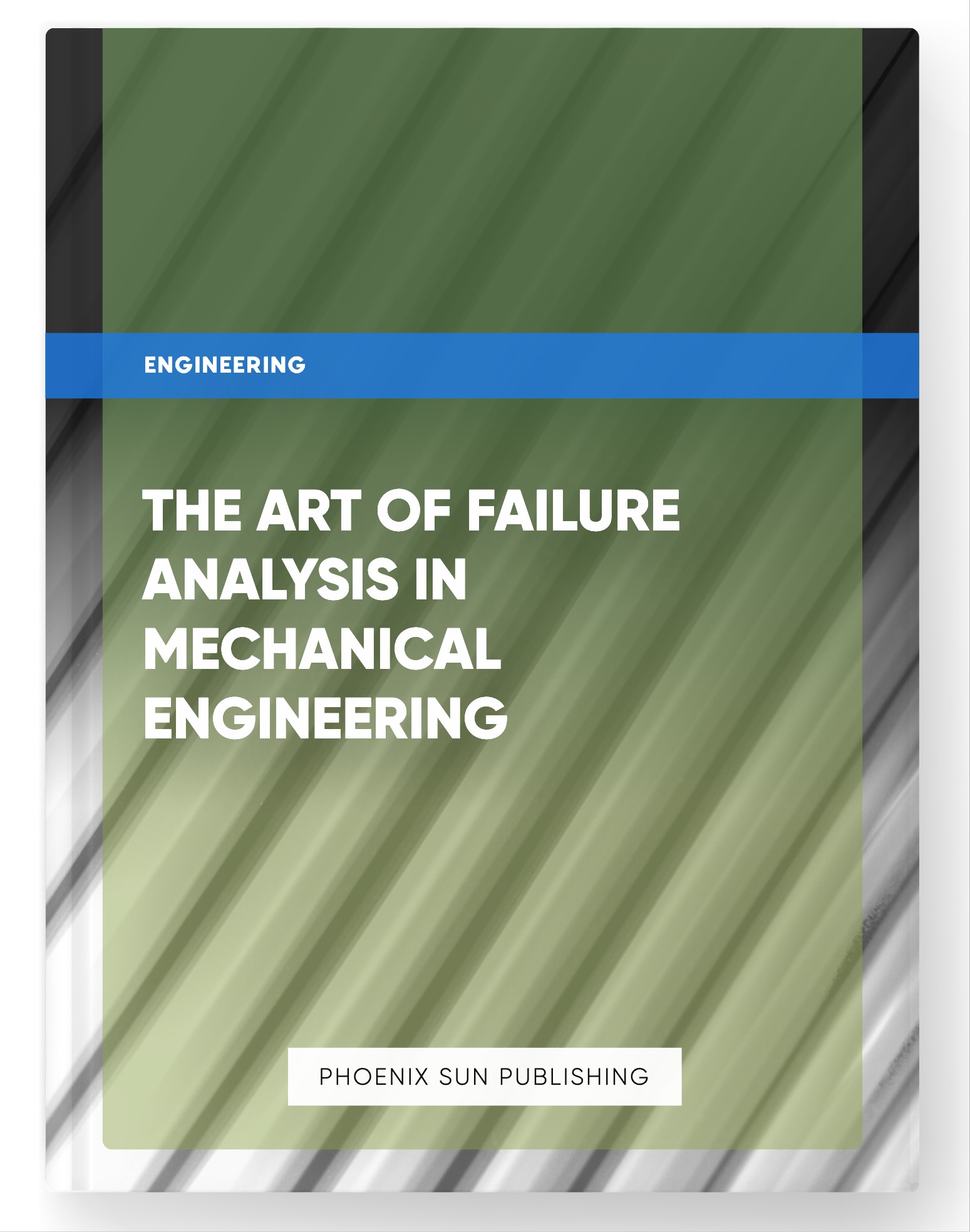 The Art of Failure Analysis in Mechanical Engineering