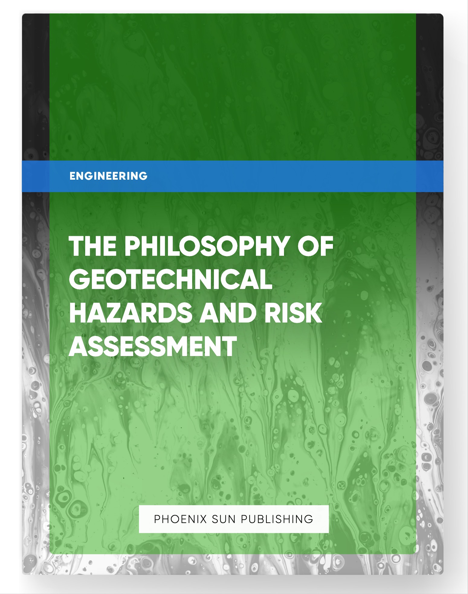 The Philosophy of Geotechnical Hazards and Risk Assessment