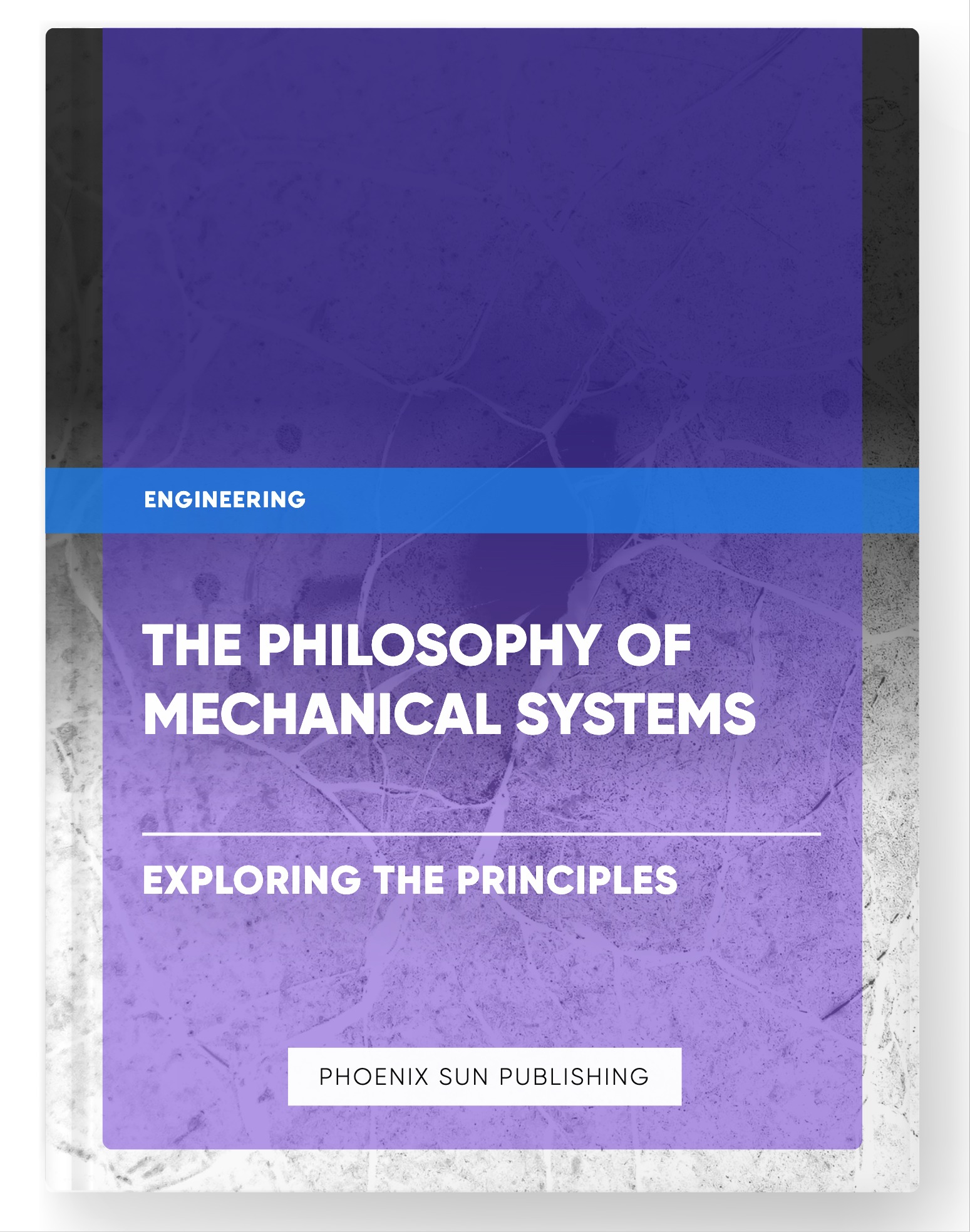 The Philosophy of Mechanical Systems – Exploring the Principles