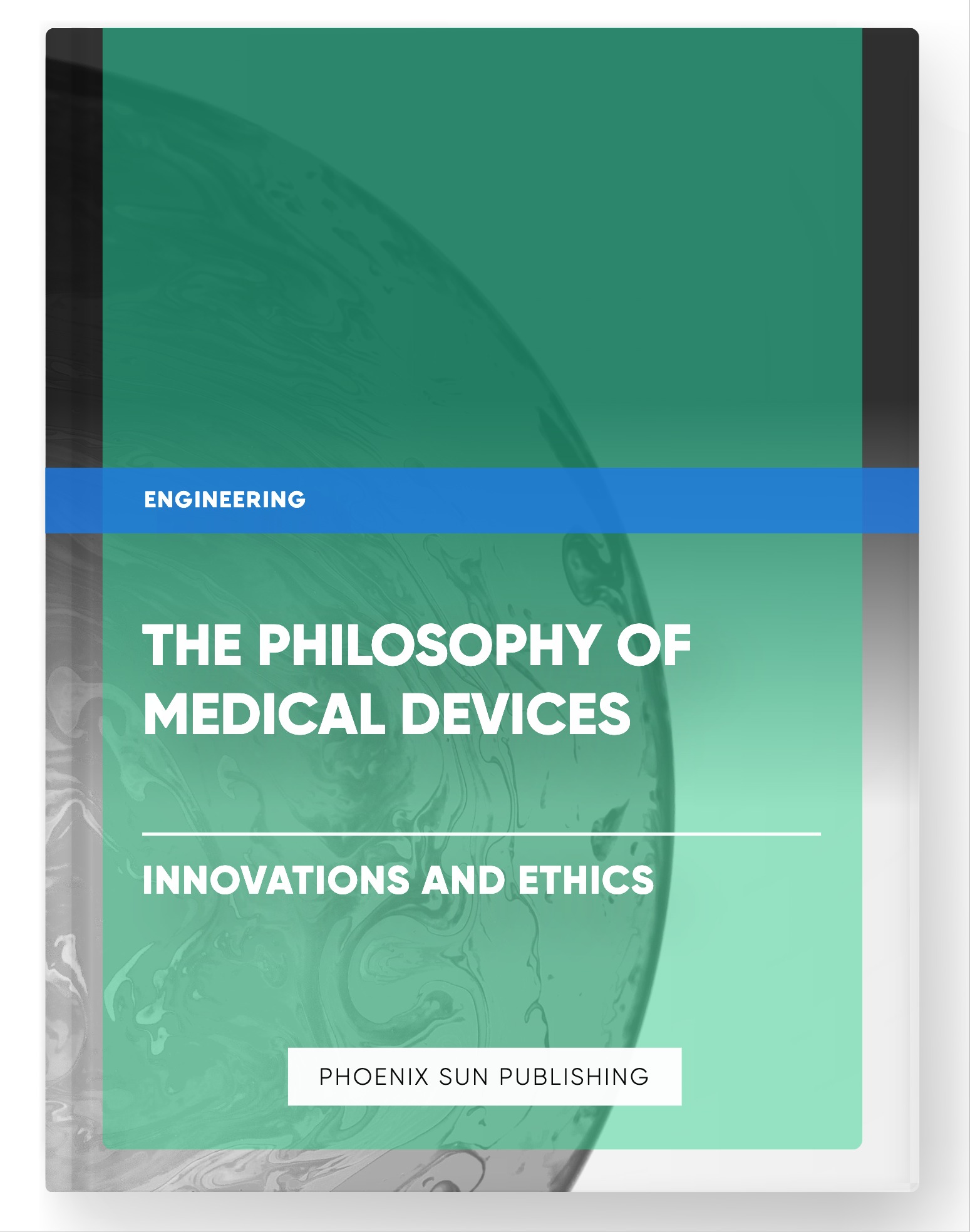 The Philosophy of Medical Devices – Innovations and Ethics