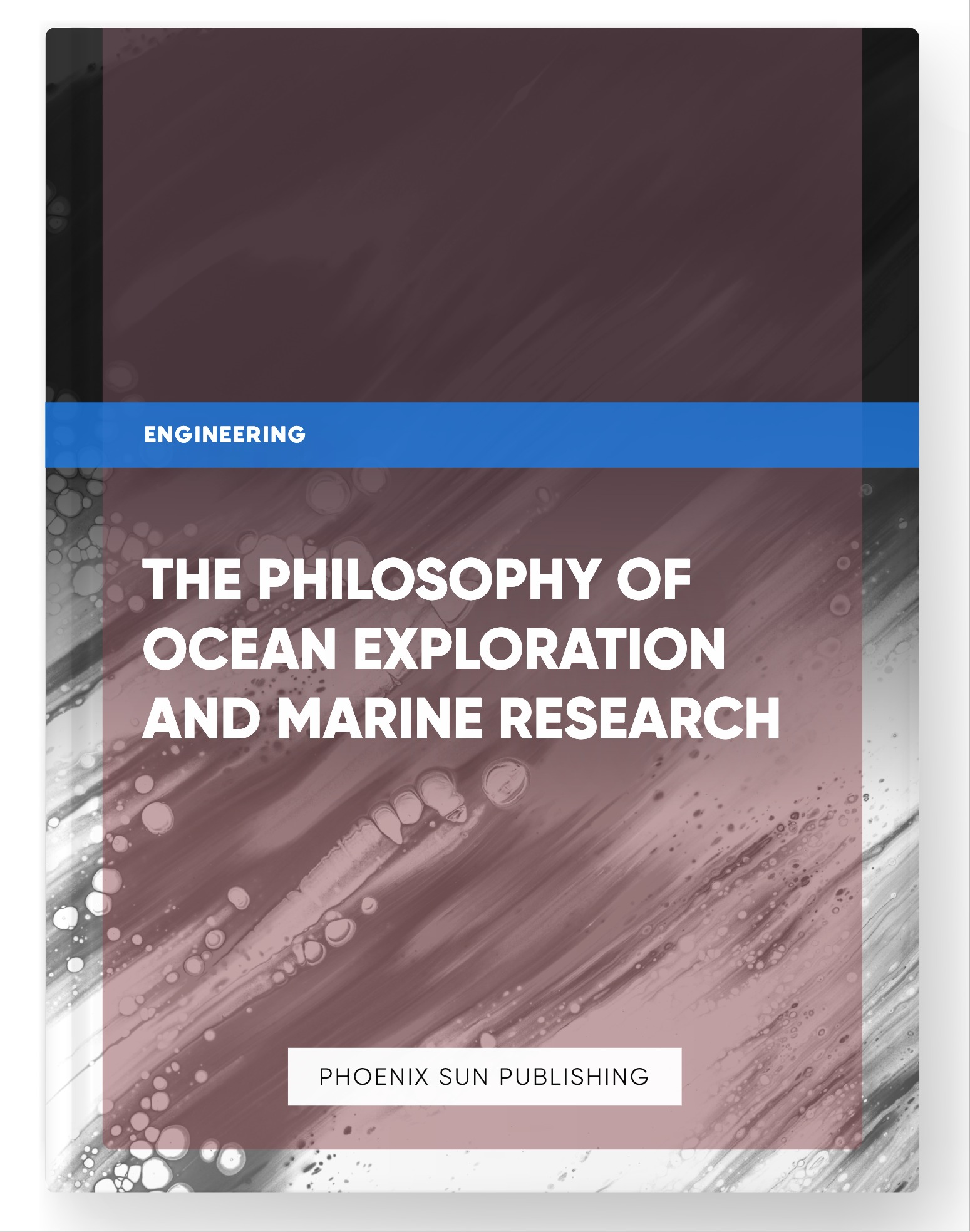 The Philosophy of Ocean Exploration and Marine Research