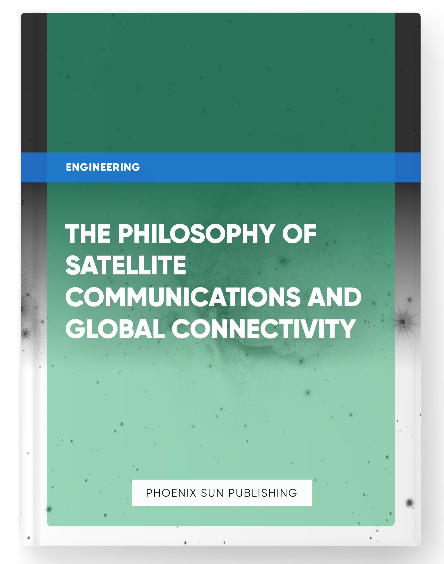 The Philosophy of Satellite Communications and Global Connectivity