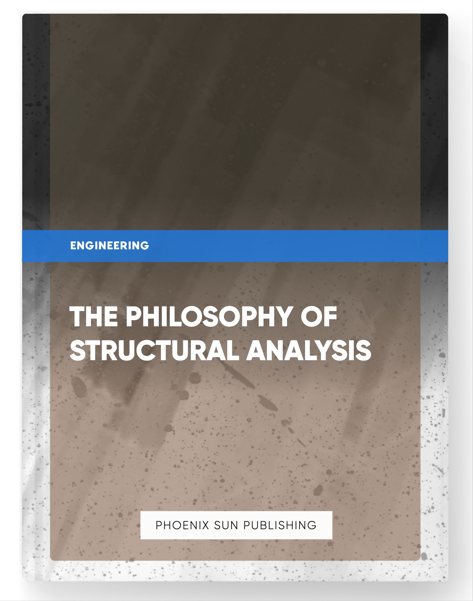 The Philosophy of Structural Analysis