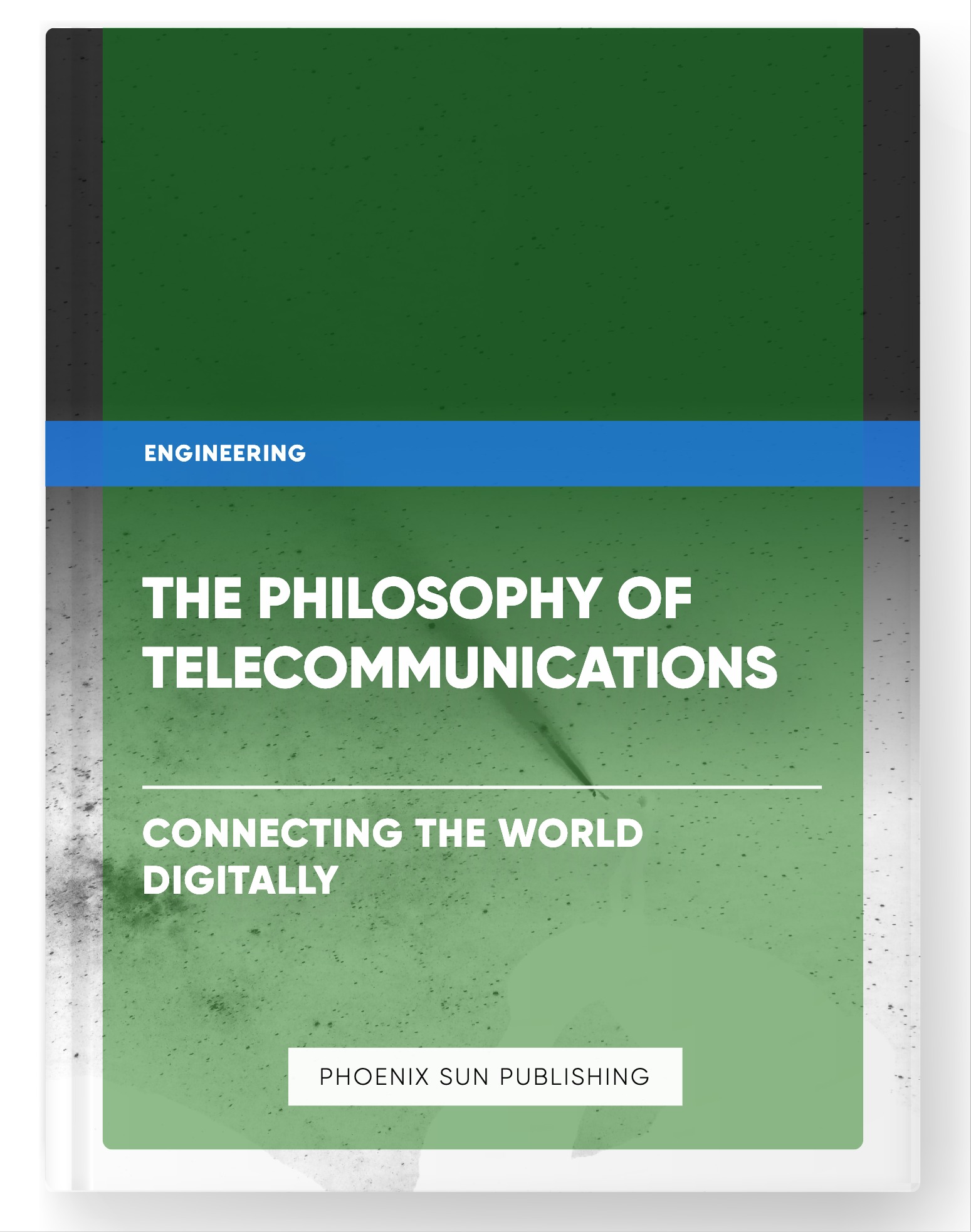 The Philosophy of Telecommunications – Connecting the World Digitally