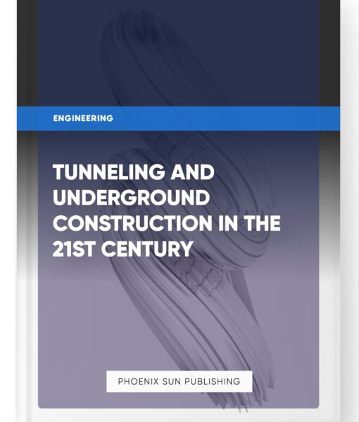 Tunneling and Underground Construction in the 21st Century