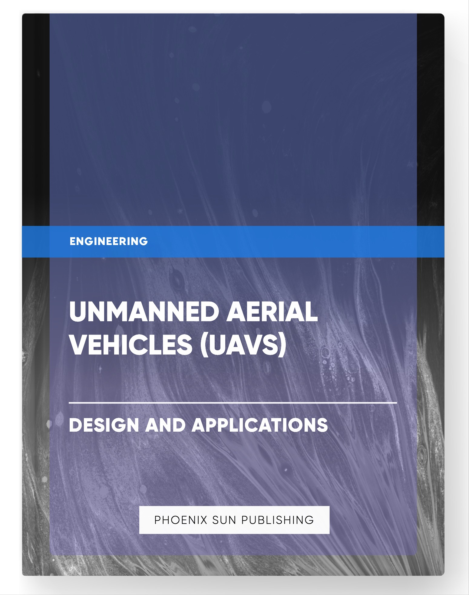 Unmanned Aerial Vehicles (UAVs) – Design and Applications