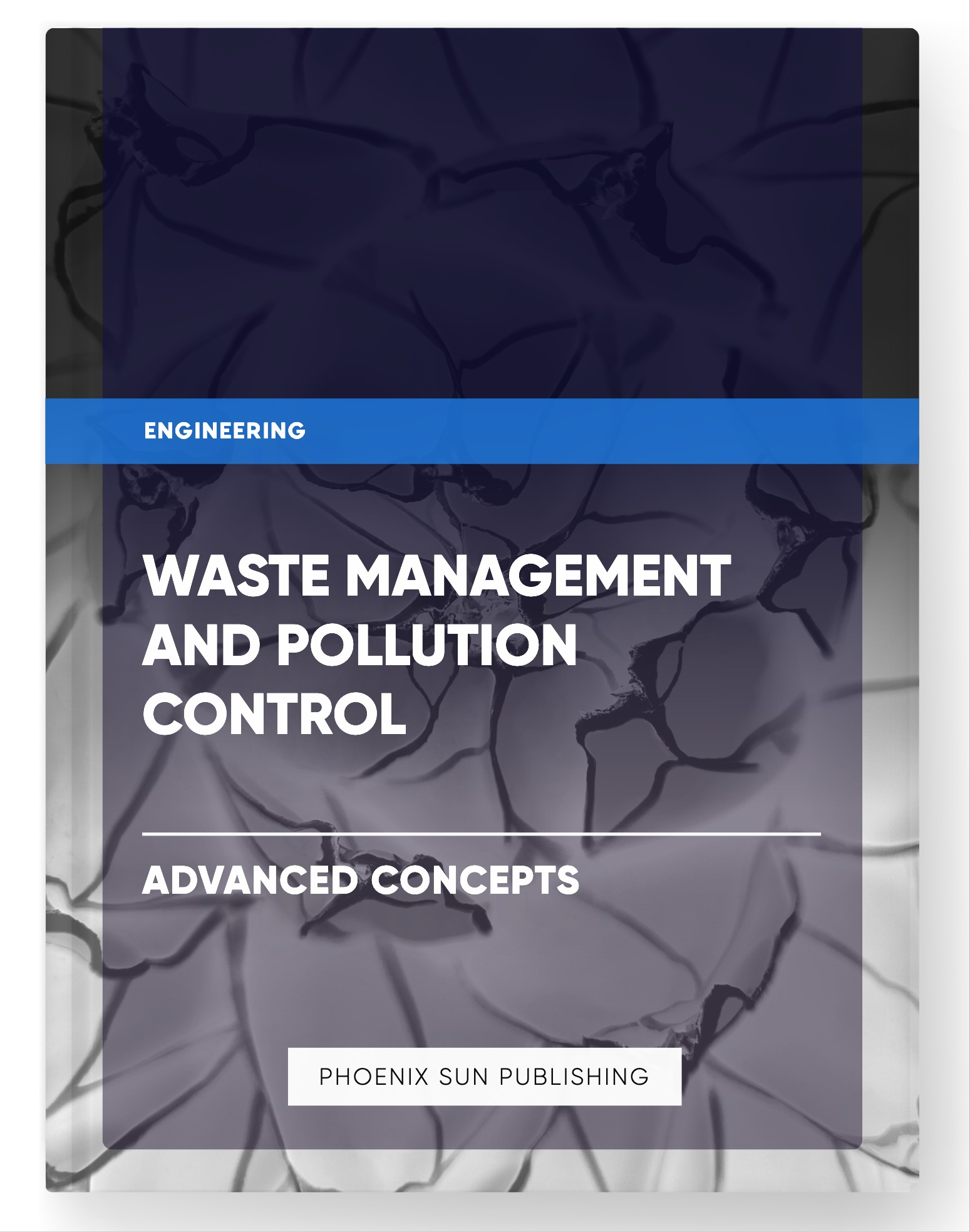 Waste Management and Pollution Control – Advanced Concepts