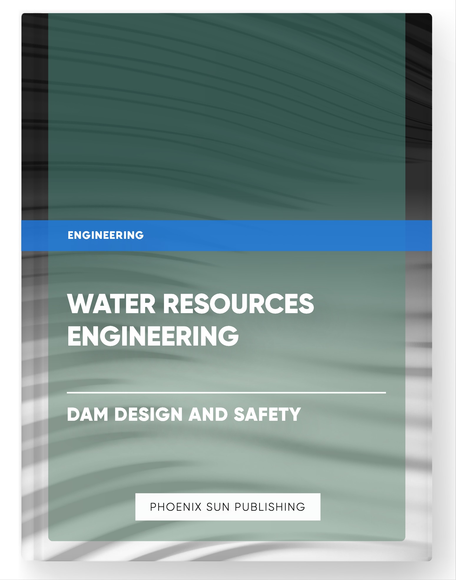 Water Resources Engineering – Dam Design and Safety