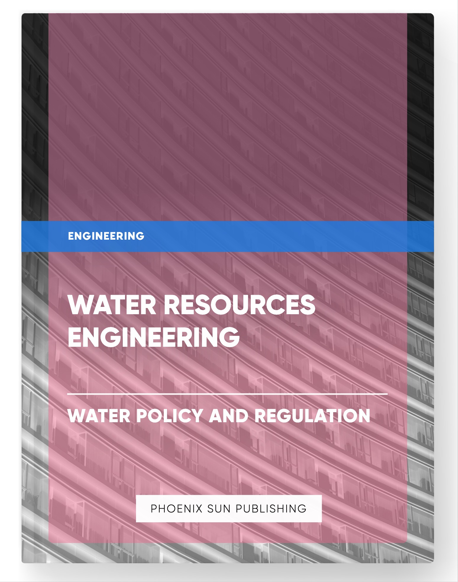 Water Resources Engineering – Water Policy and Regulation