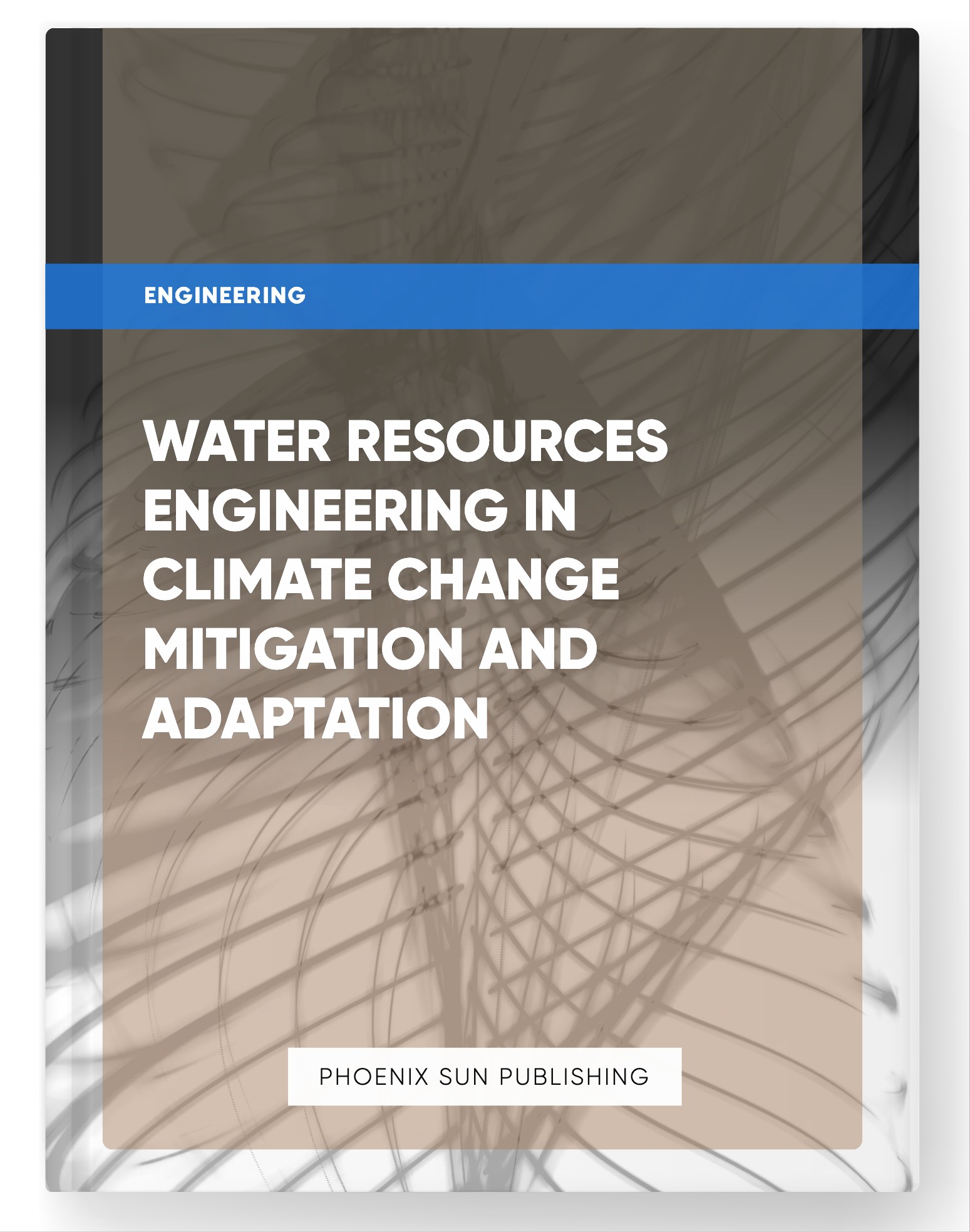 Water Resources Engineering in Climate Change Mitigation and Adaptation