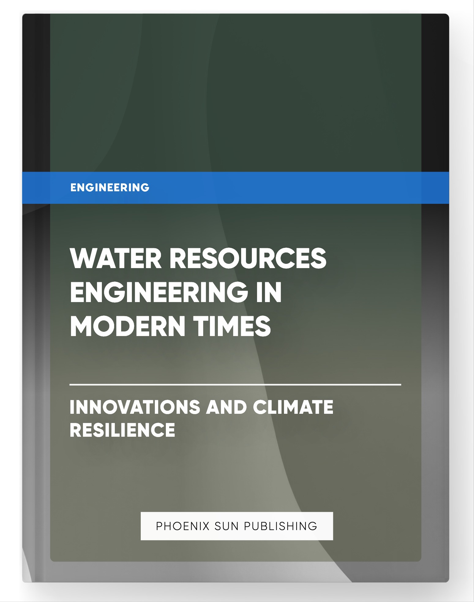 Water Resources Engineering in Modern Times – Innovations and Climate Resilience