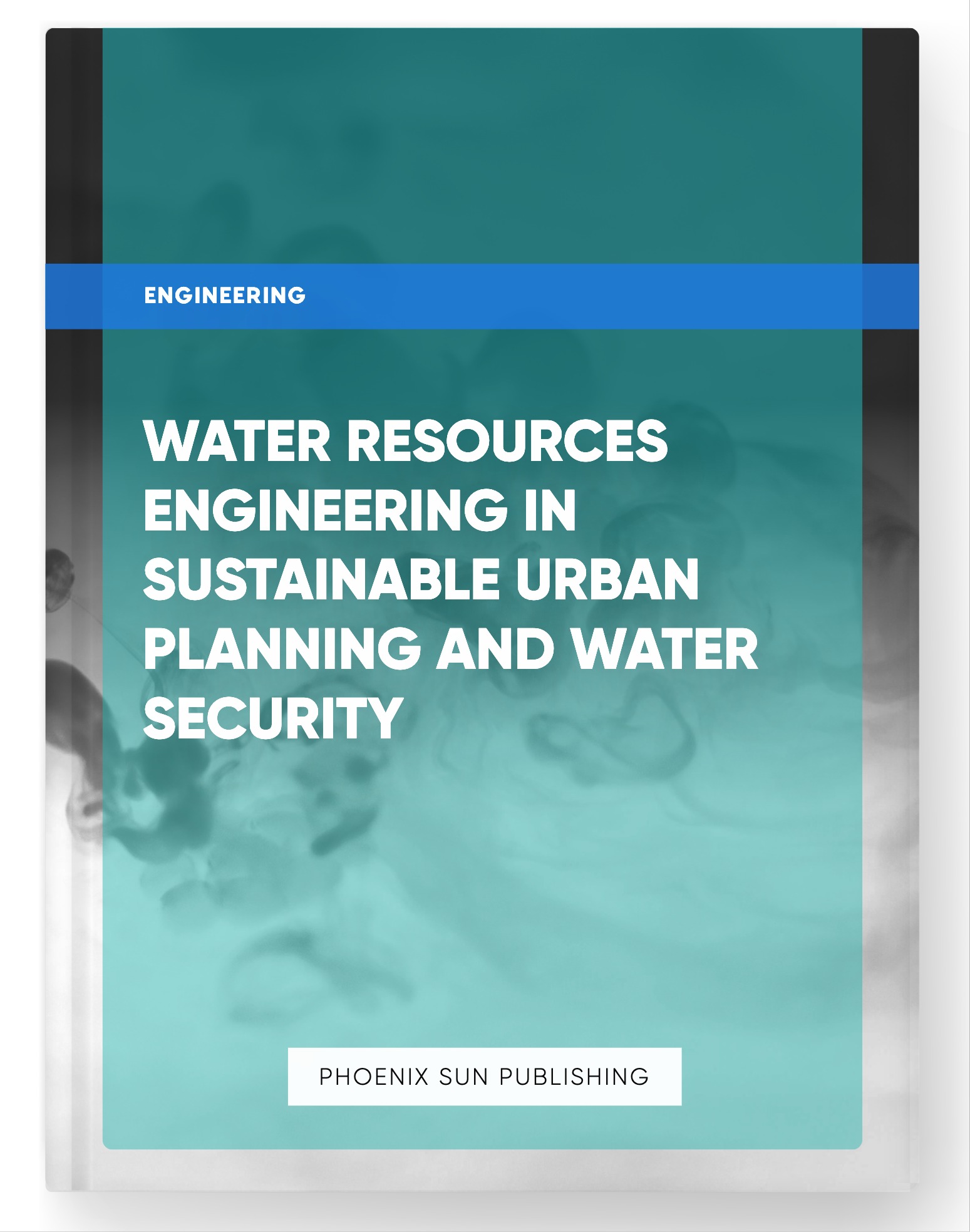 Water Resources Engineering in Sustainable Urban Planning and Water Security