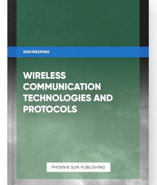 Wireless Communication Technologies and Protocols