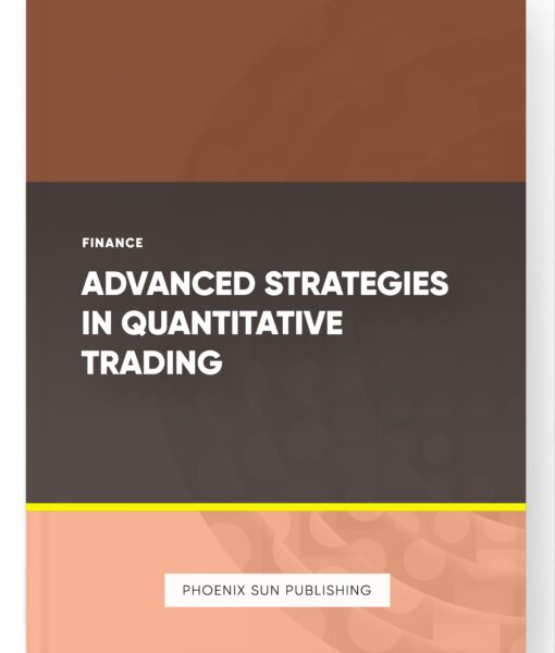 Advanced Strategies in Quantitative Trading