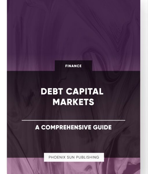 Debt Capital Markets – A Comprehensive Guide