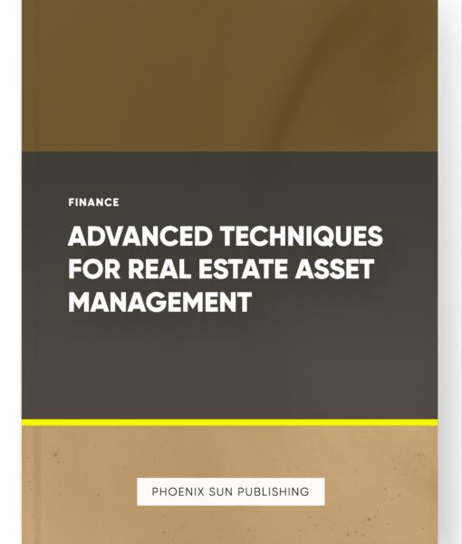 Advanced Techniques for Real Estate Asset Management