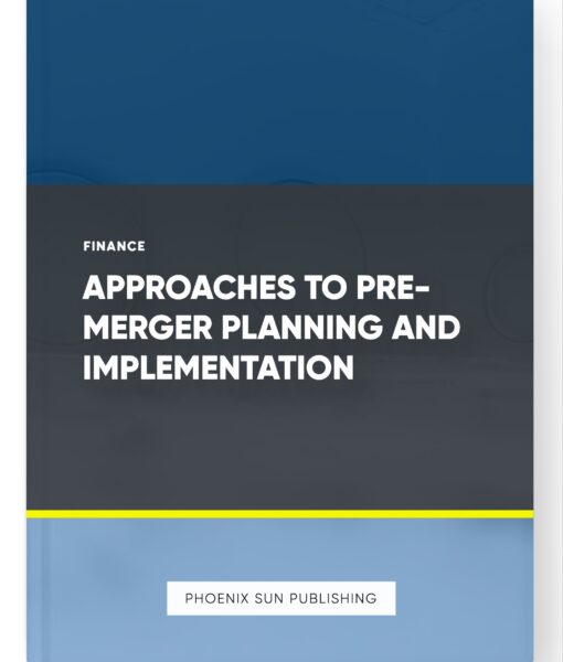 Approaches to Pre-merger Planning and Implementation