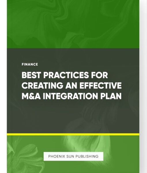 Best Practices for Creating an Effective M&A Integration Plan