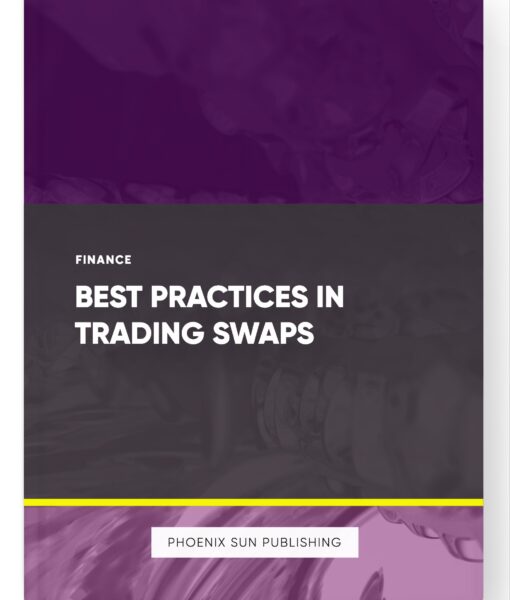 Best Practices in Trading Swaps