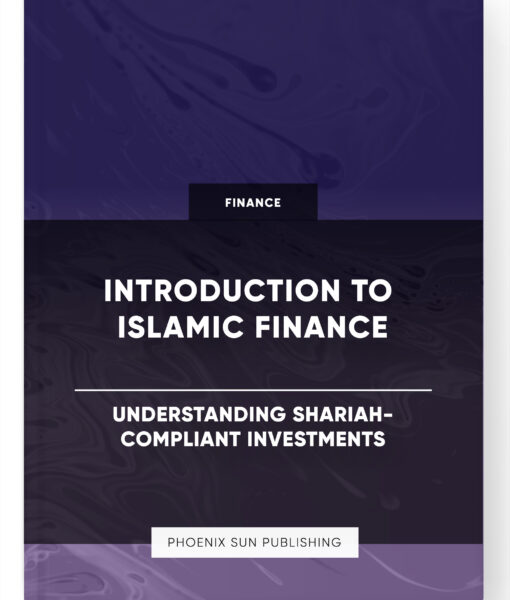 Introduction to Islamic Finance – Understanding Shariah-Compliant Investments