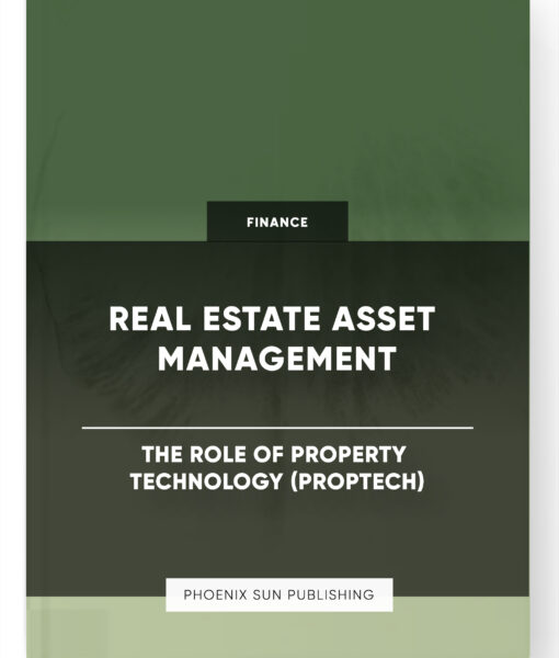 Real Estate Asset Management – The Role of Property Technology (PropTech)