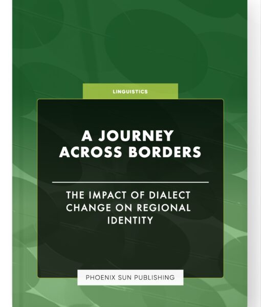 A Journey Across Borders – The Impact of Dialect Change on Regional Identity