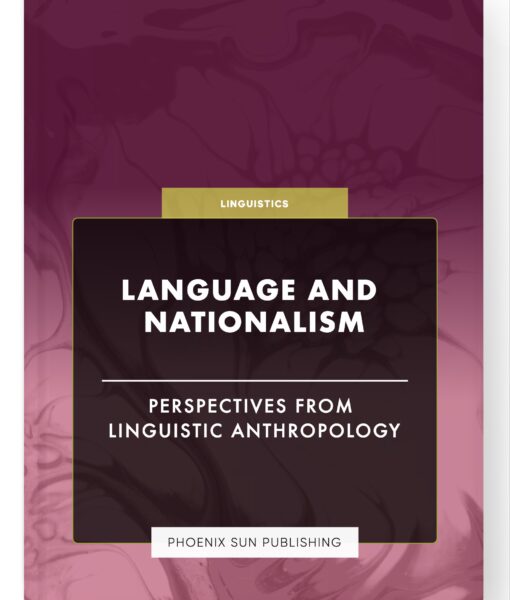 Language and Nationalism – Perspectives from Linguistic Anthropology